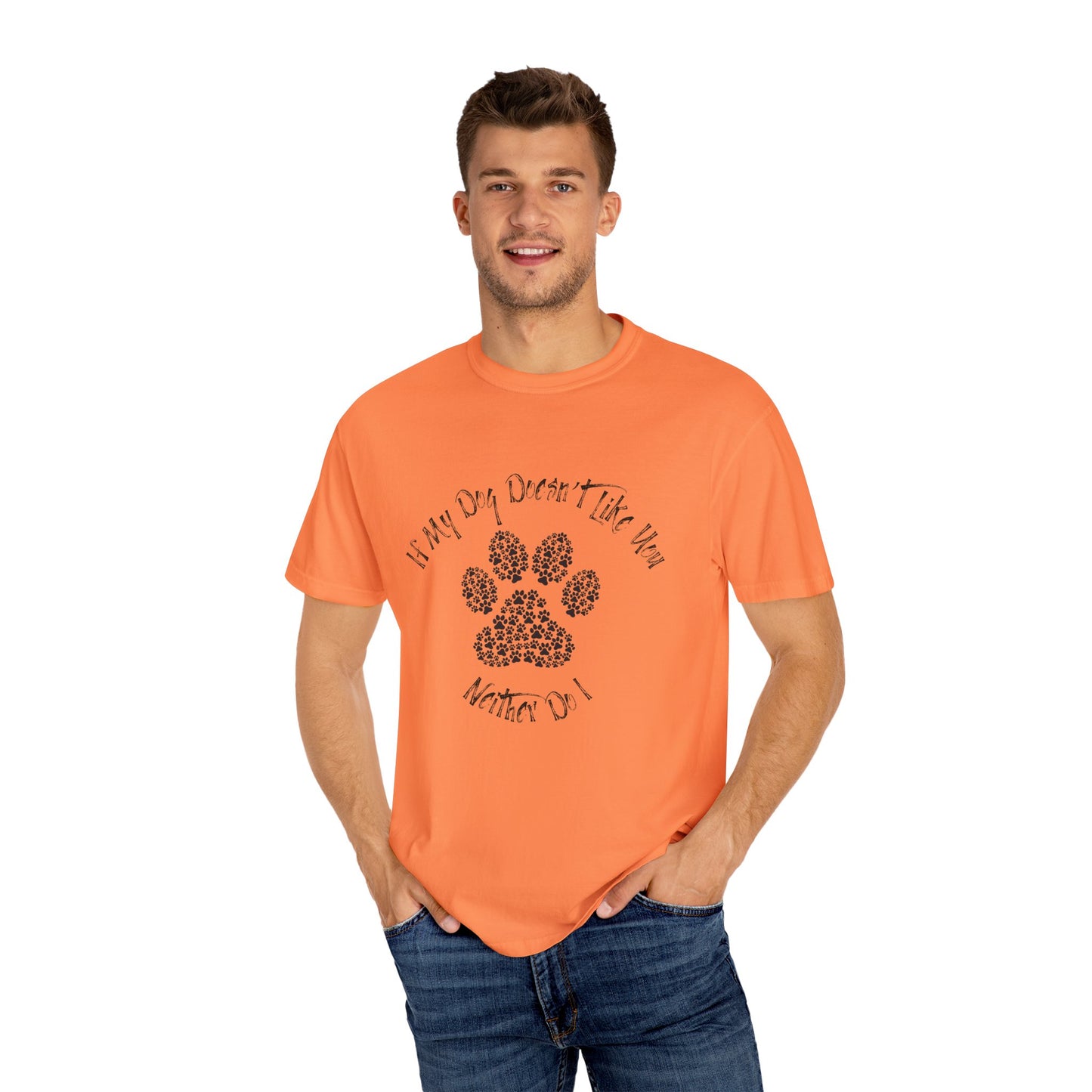 Funny Pet Lover T-Shirt - "If My Dog Doesn't Like You, Neither Do I"