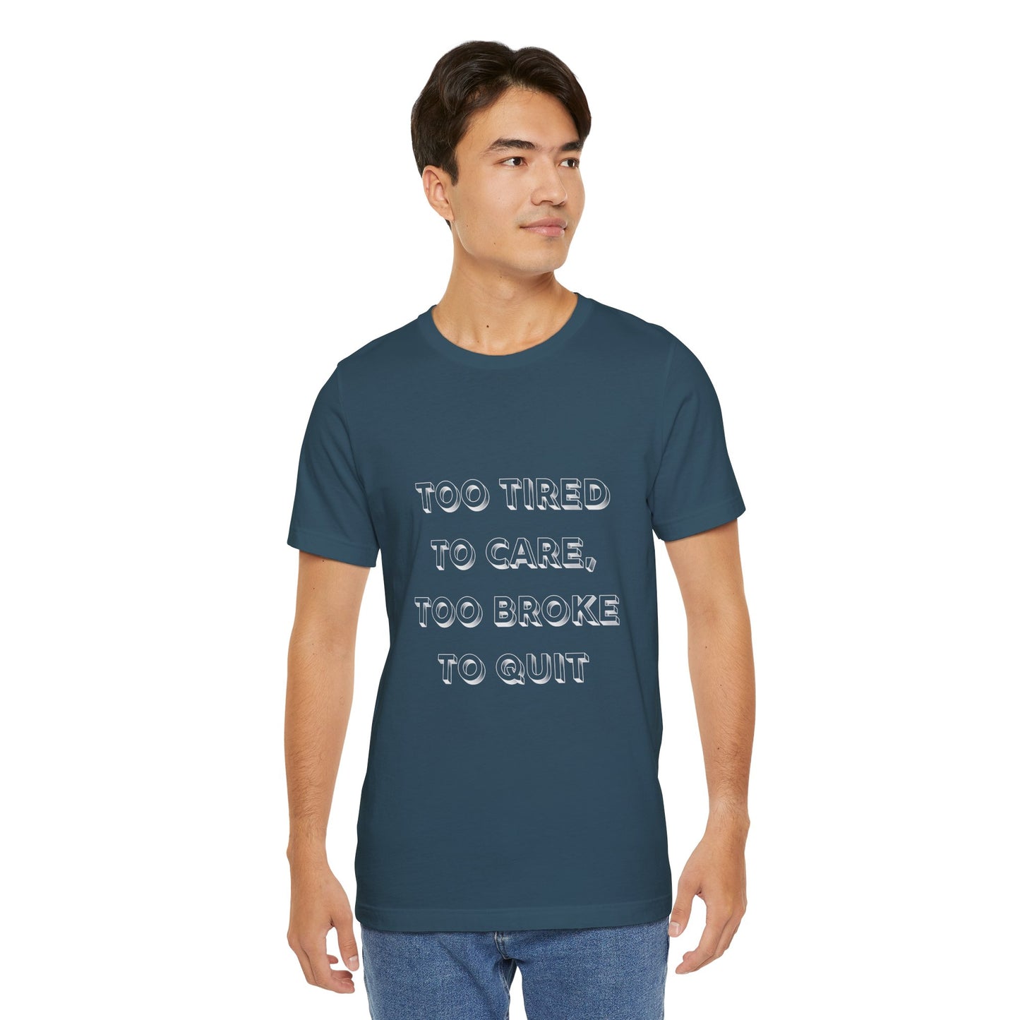 Too Tired to Care Unisex Tee - Casual Comfort for Everyday Wear