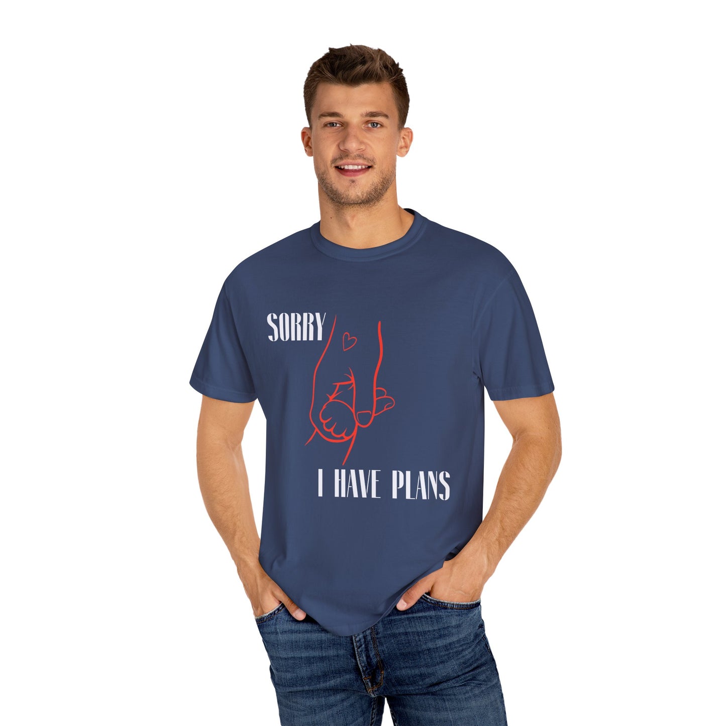 Sorry I Have Plans Unisex Garment-Dyed T-Shirt