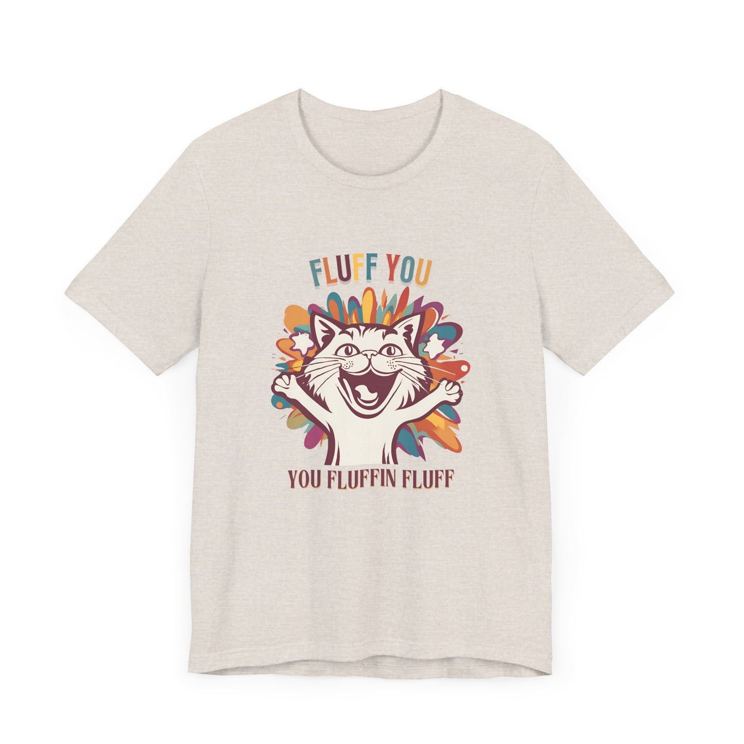 Fluff You Unisex Jersey Tee - Fun Cat Graphic Tee for Cat Lovers