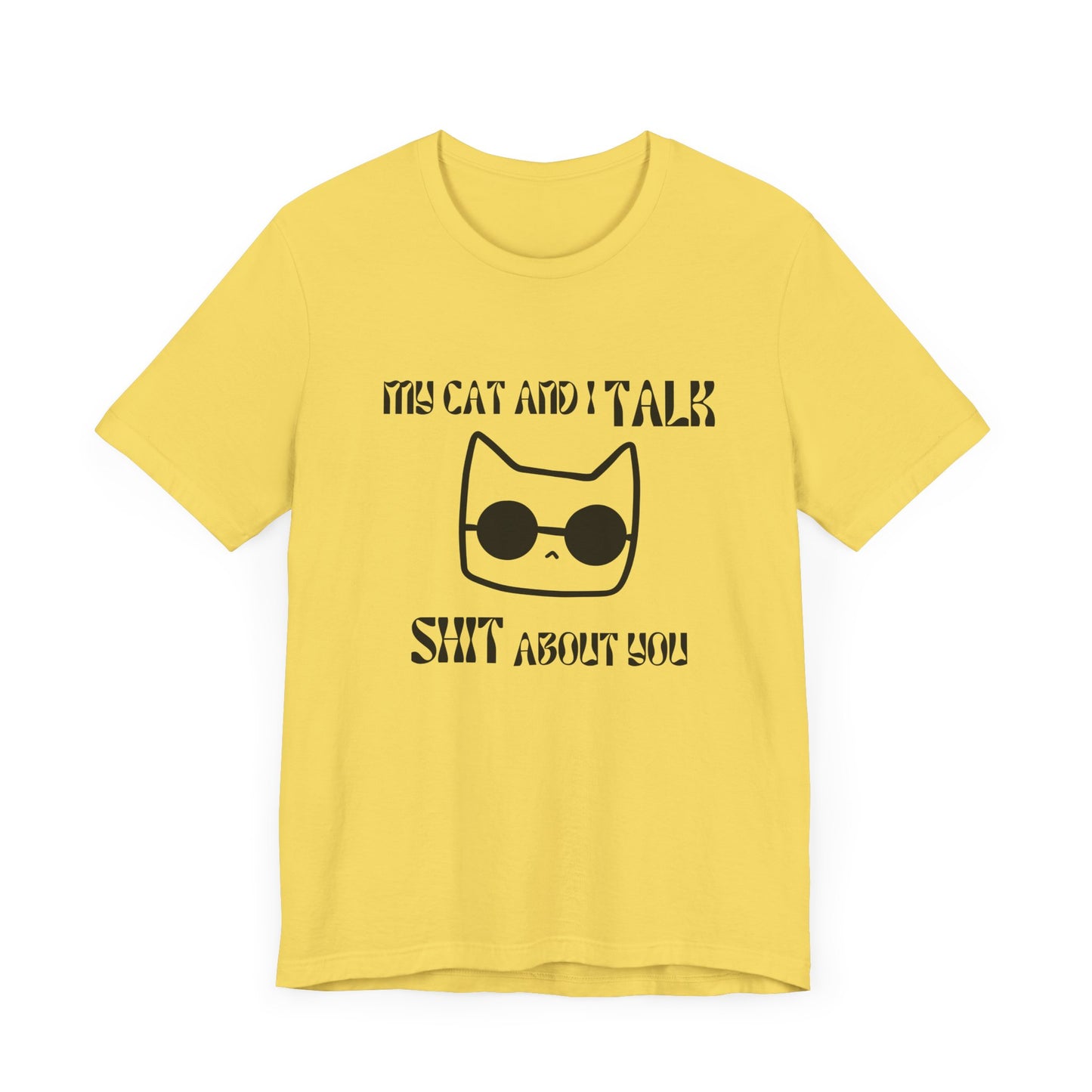 Playful Cat Saying 'My Cat and I Talk Shit About You' Unisex Tee