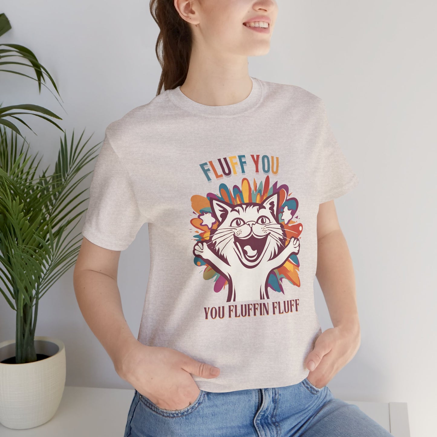 Fluff You Unisex Jersey Tee - Fun Cat Graphic Tee for Cat Lovers