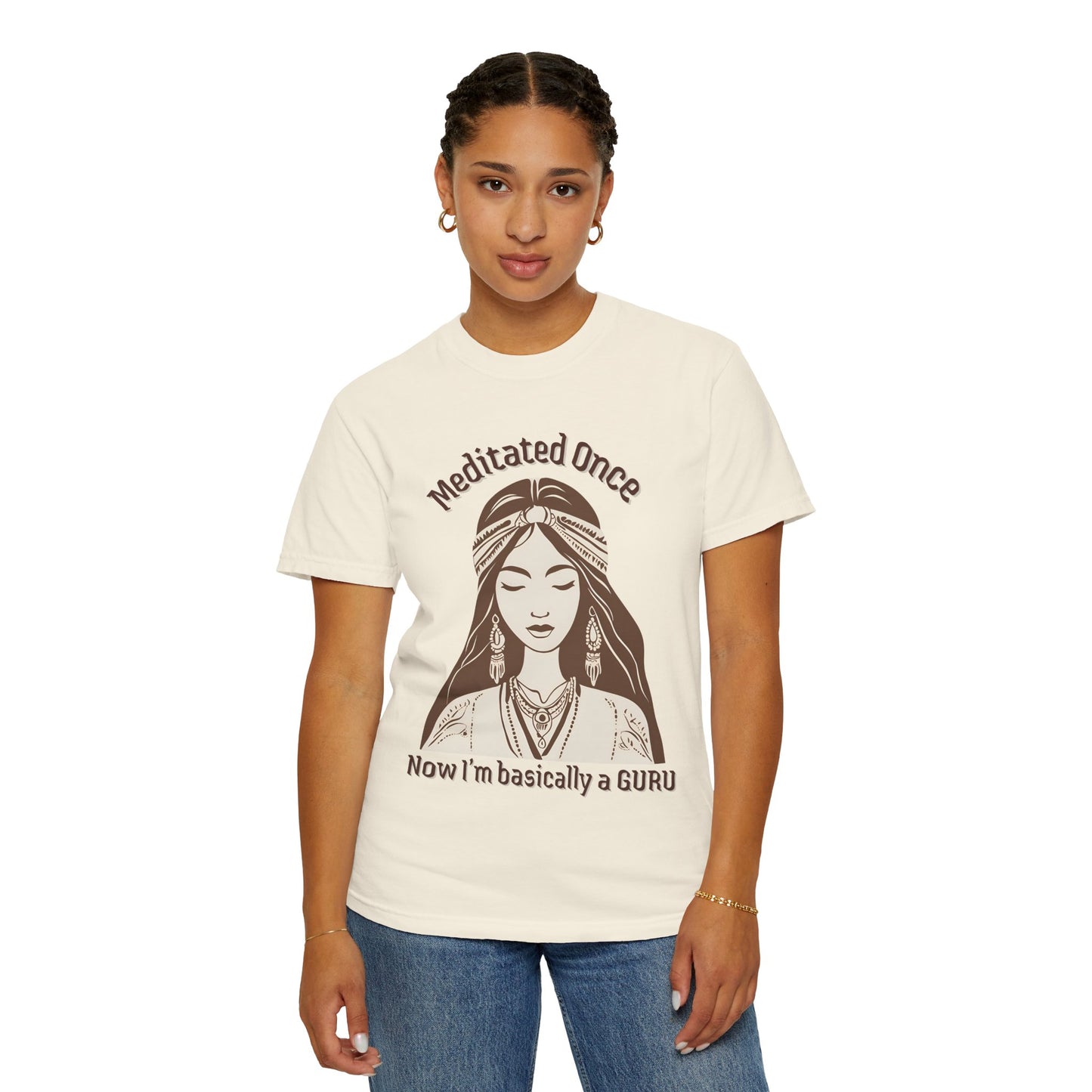 Meditated Once Unisex Garment-Dyed T-Shirt - Guru Vibes Tee