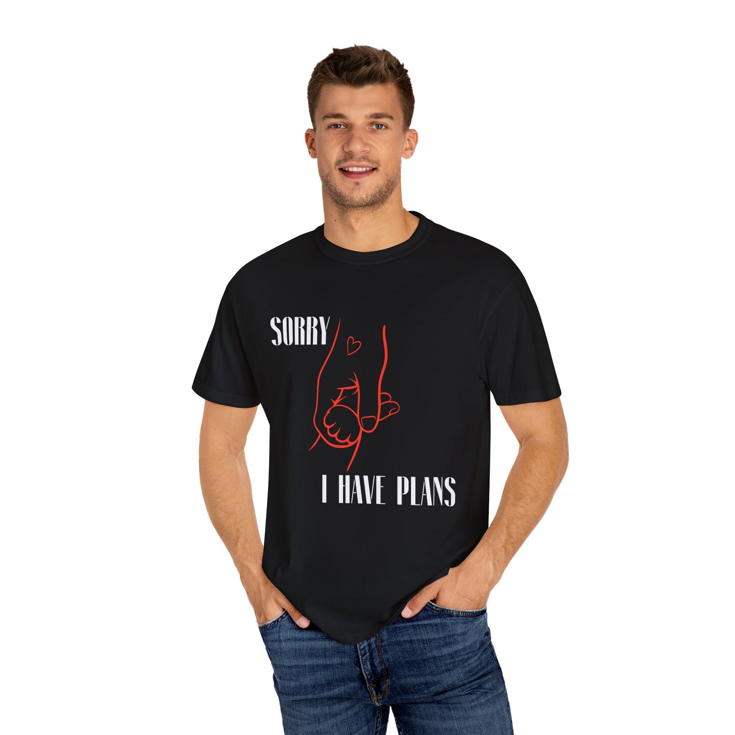 Sorry I Have Plans Unisex Garment-Dyed T-Shirt