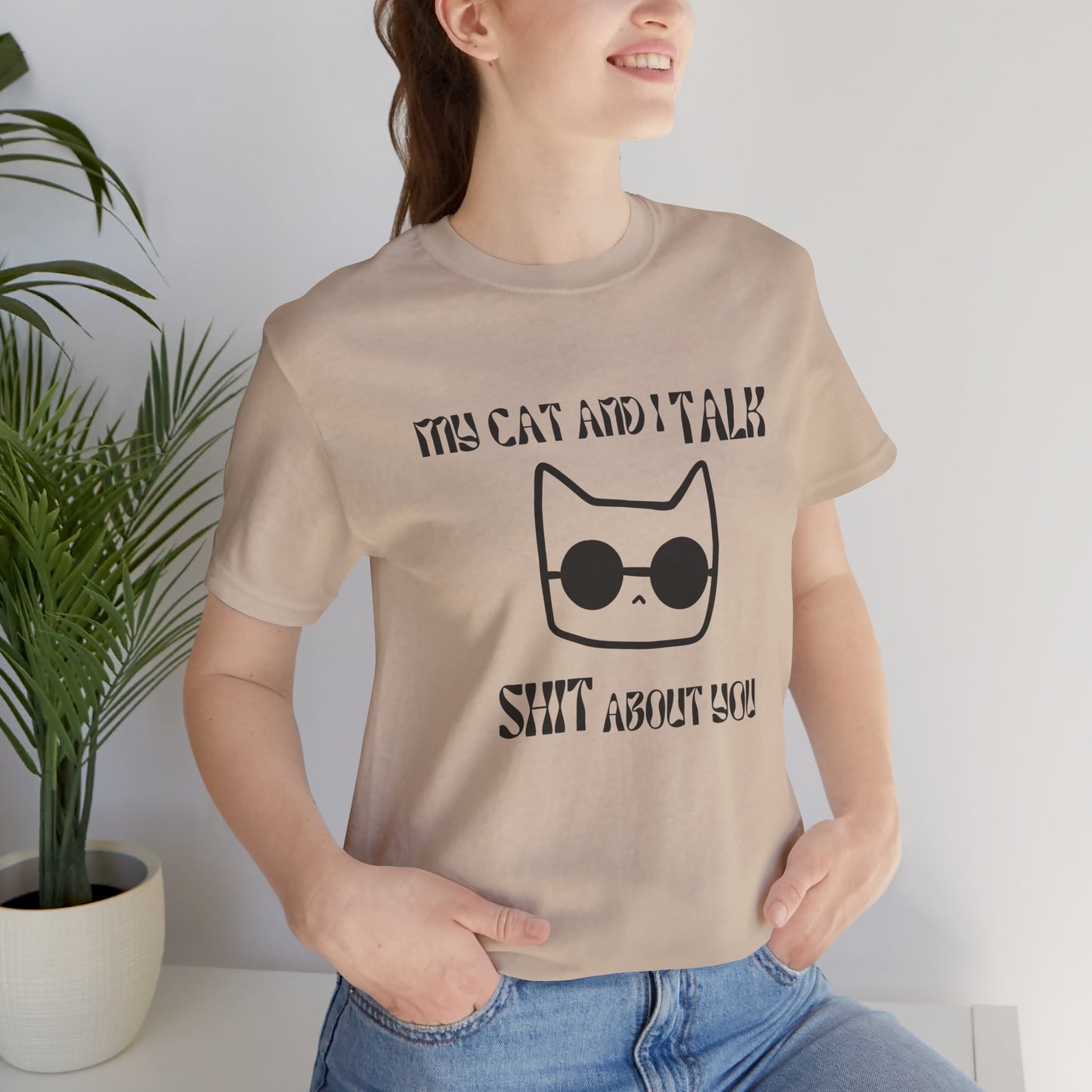 Playful Cat Saying 'My Cat and I Talk Shit About You' Unisex Tee