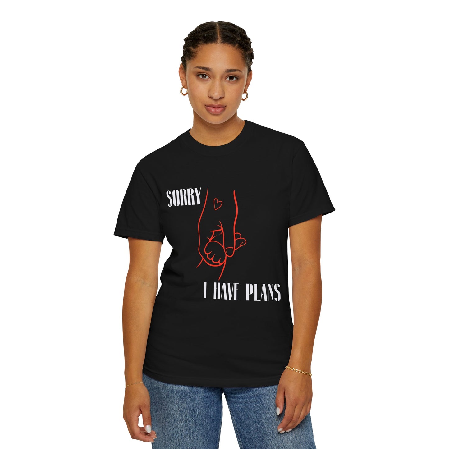 Sorry I Have Plans Unisex Garment-Dyed T-Shirt