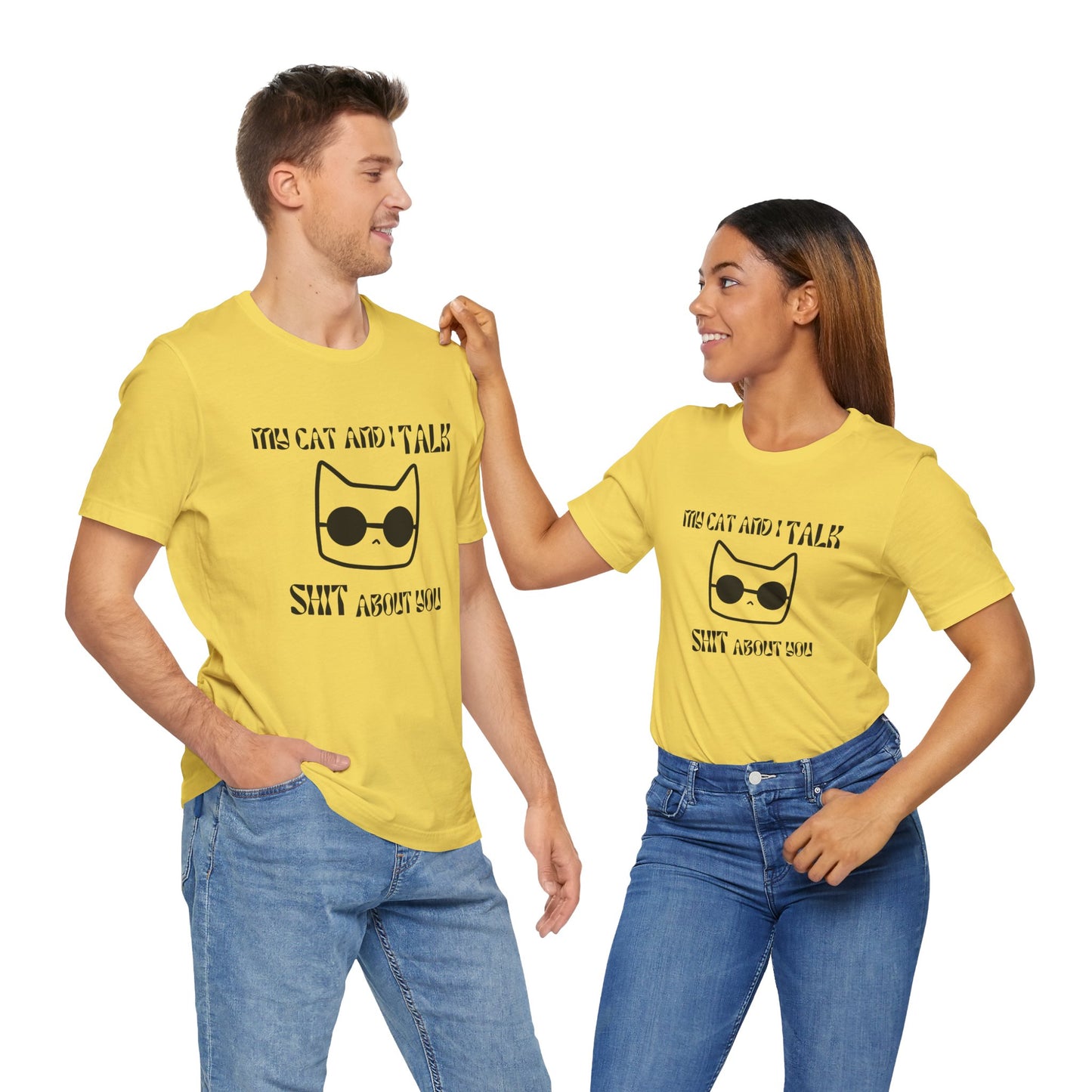 Playful Cat Saying 'My Cat and I Talk Shit About You' Unisex Tee