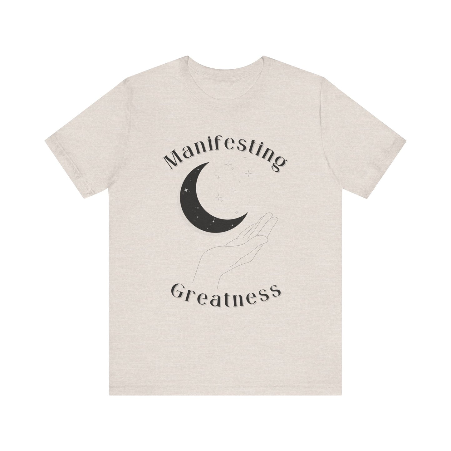 Manifesting Greatness Unisex Tee - Cozy & Inspirational T-Shirt