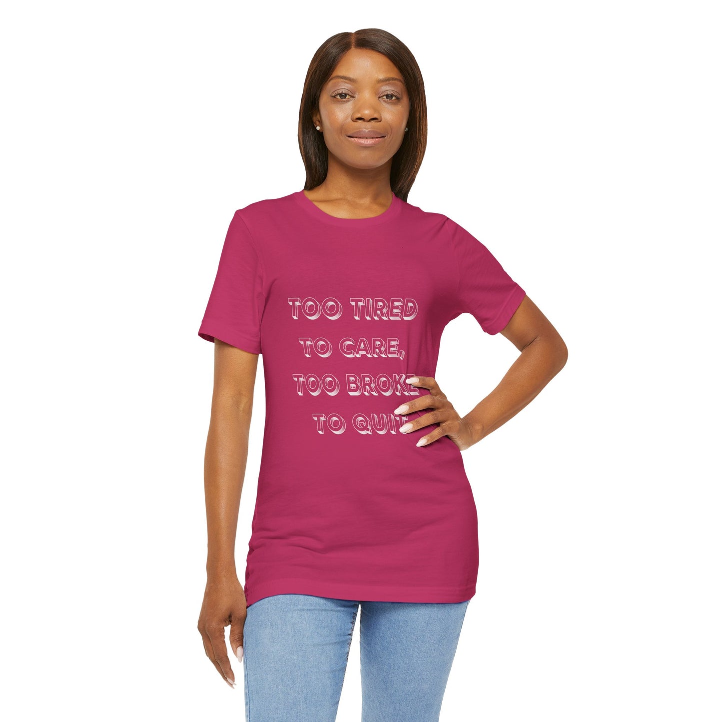 Too Tired to Care Unisex Tee - Casual Comfort for Everyday Wear