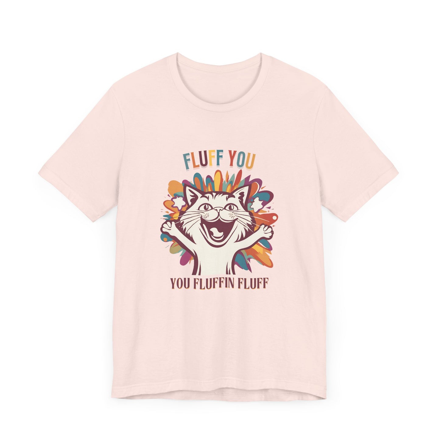 Fluff You Unisex Jersey Tee - Fun Cat Graphic Tee for Cat Lovers