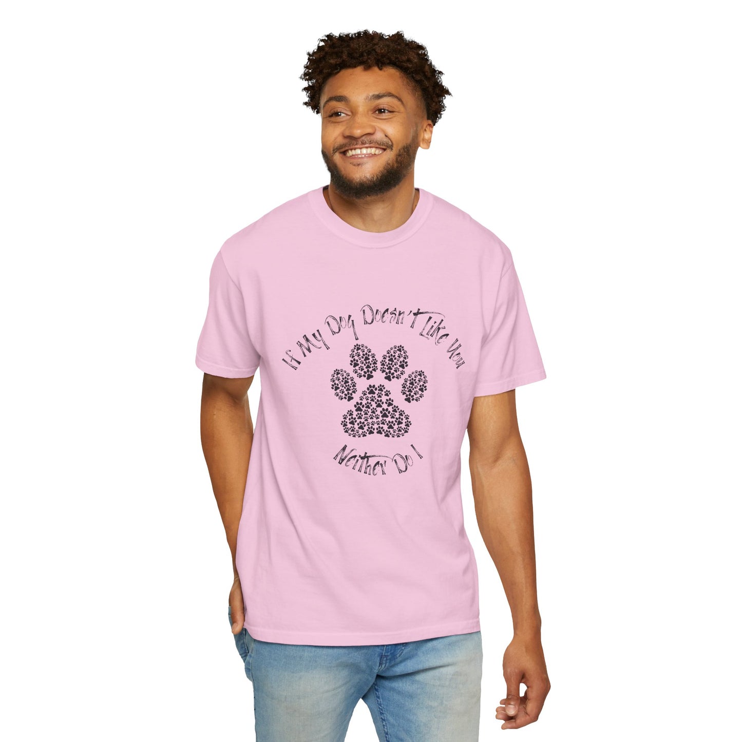 Funny Pet Lover T-Shirt - "If My Dog Doesn't Like You, Neither Do I"