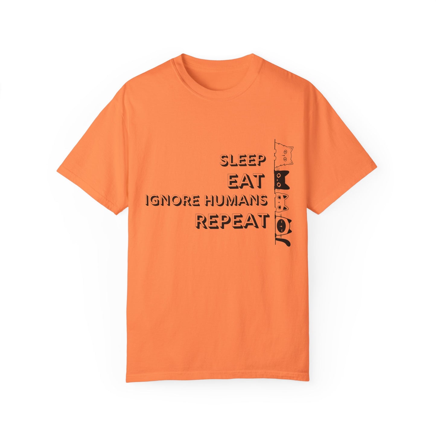 Unisex Garment-Dyed T-Shirt - "Sleep Eat Ignore Humans Repeat" - Casual Fun Tee