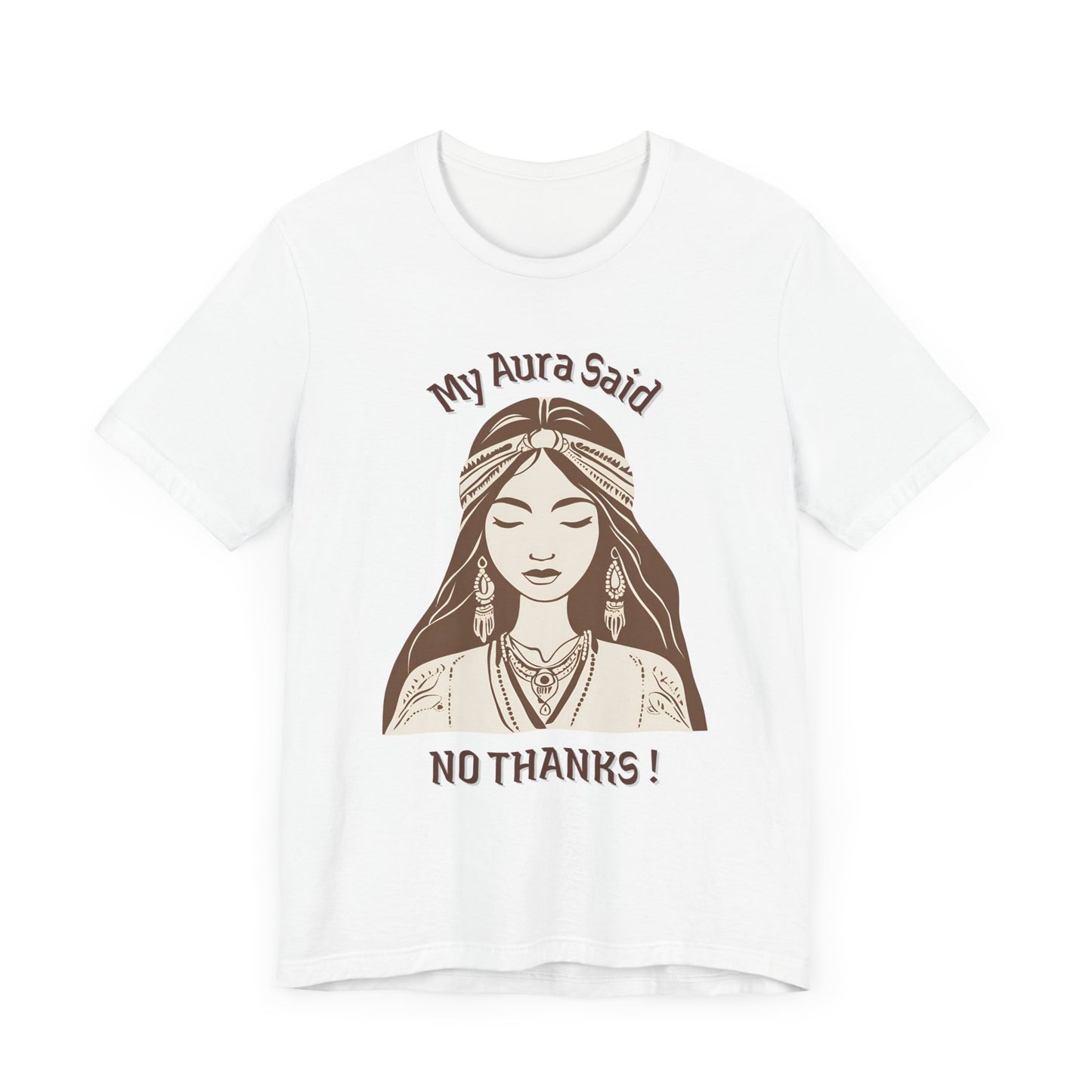 My Aura Said No Thanks! Unisex Jersey Tee - Positive Vibes Shirt