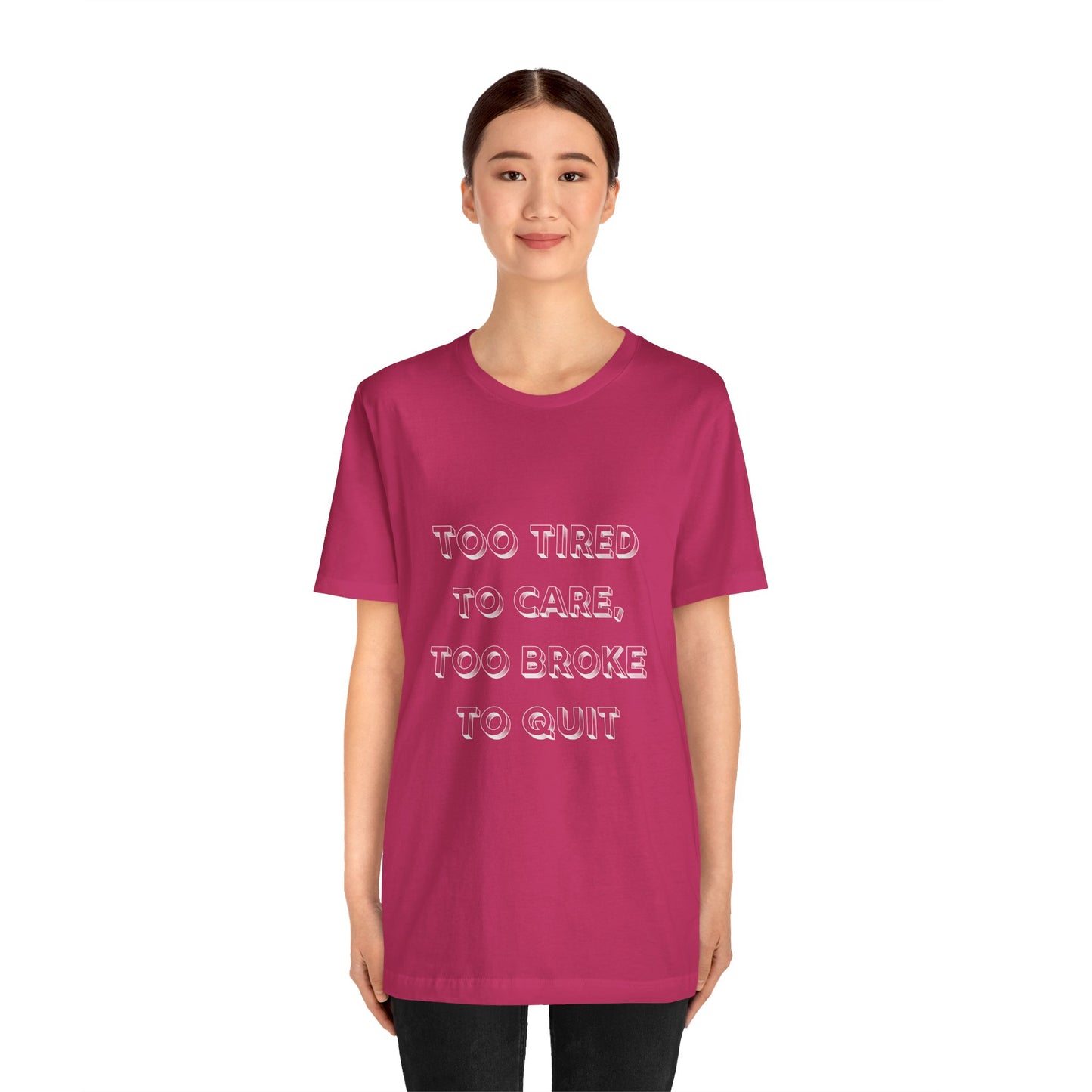 Too Tired to Care Unisex Tee - Casual Comfort for Everyday Wear