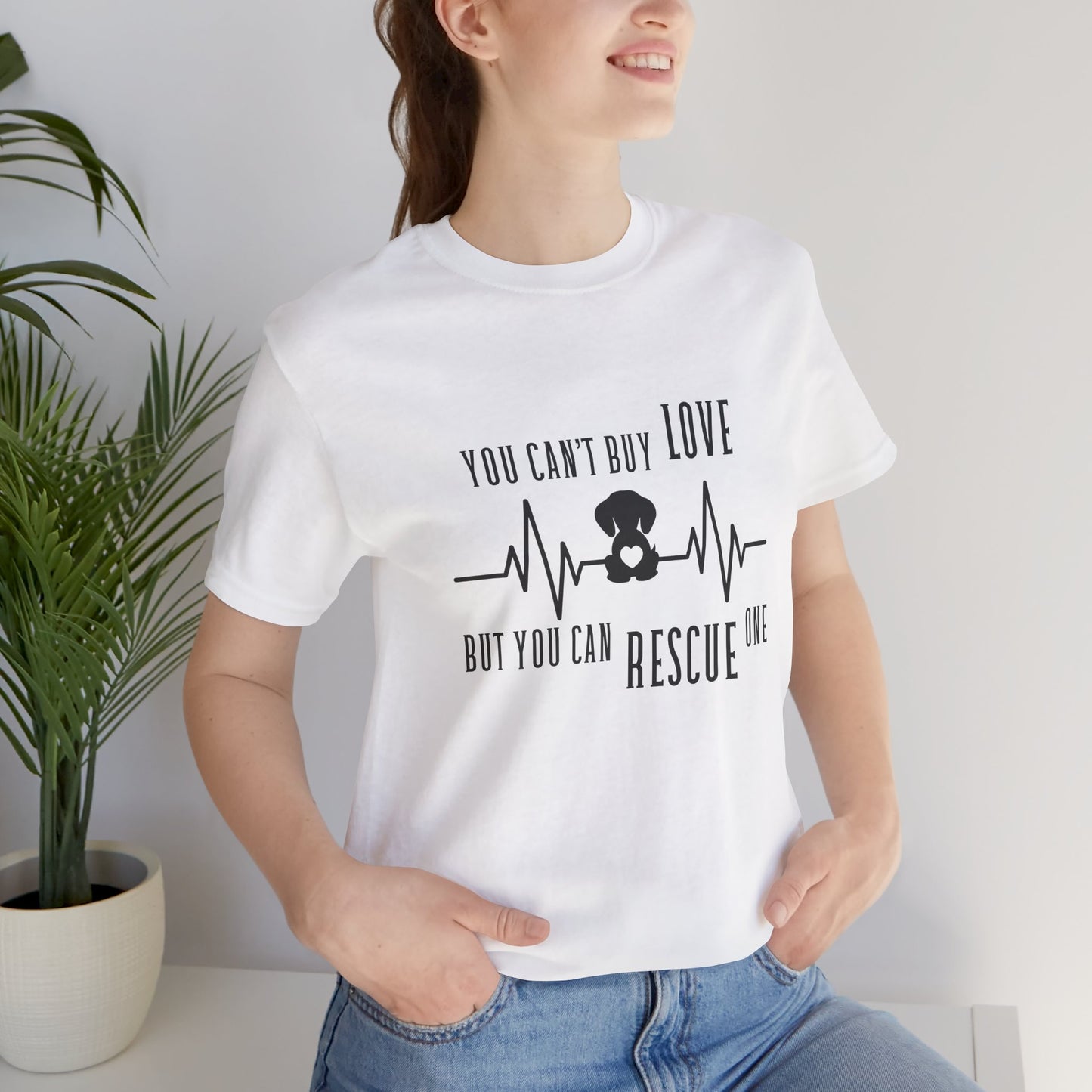 You Can't Buy Love Rescue One T-Shirt - Unisex Jersey Short Sleeve Tee for Pet Lovers