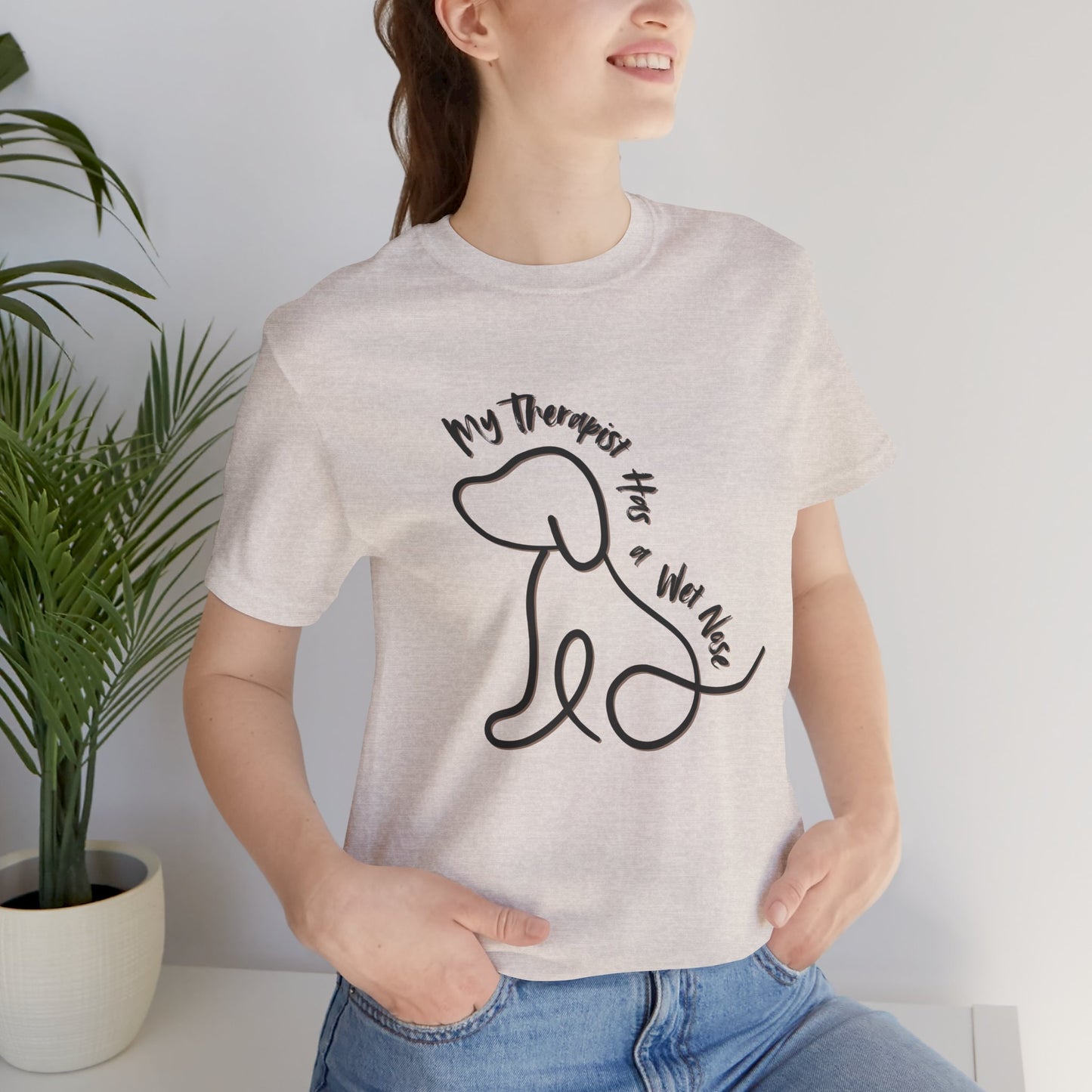 My Therapist Has A Wet Nose Unisex Tee - Dog Lovers Shirt