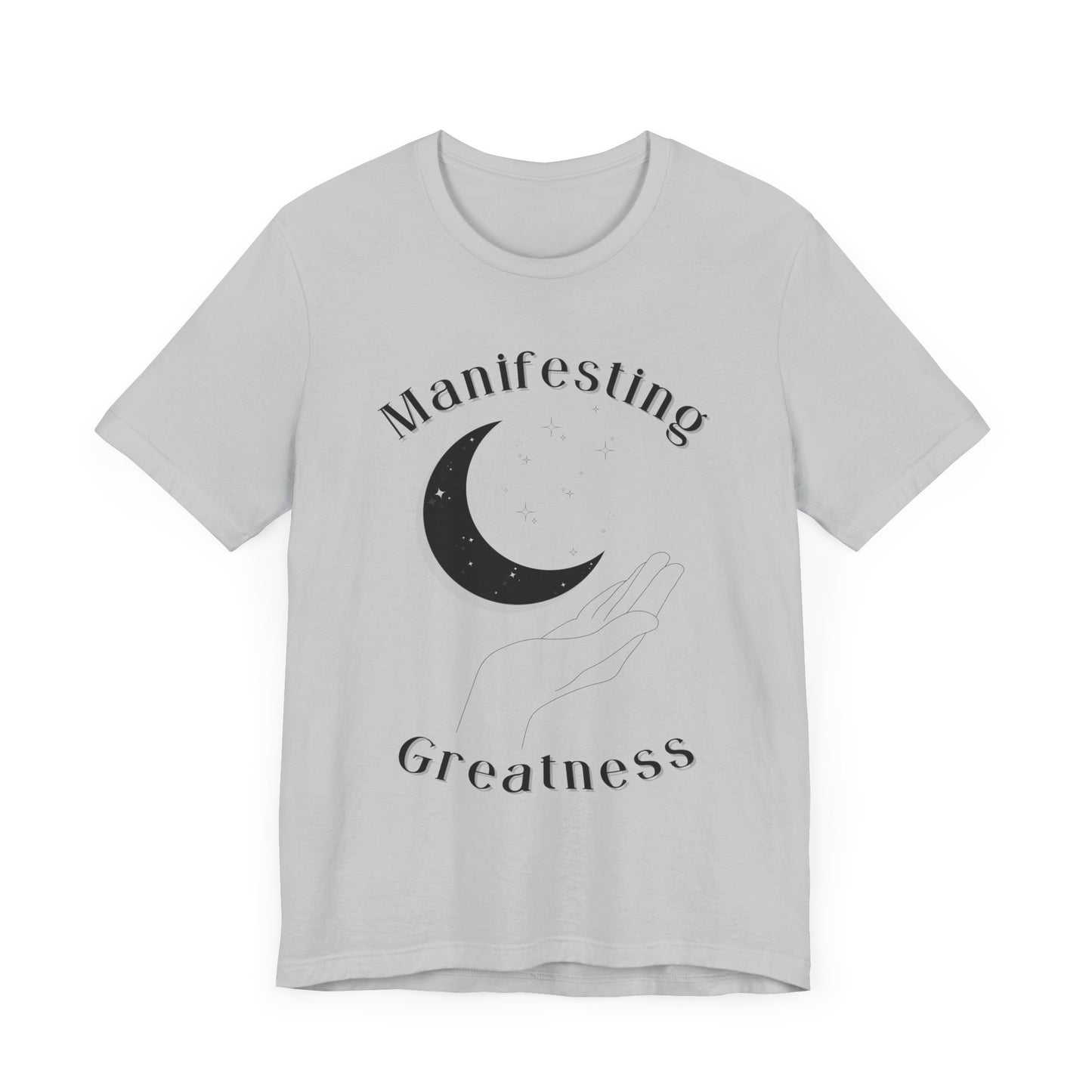 Manifesting Greatness Unisex Tee - Cozy & Inspirational T-Shirt