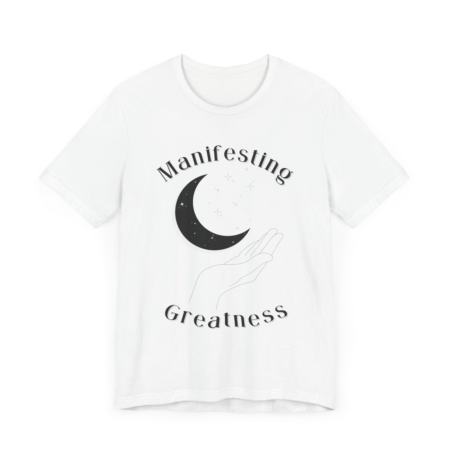 Manifesting Greatness Unisex Tee - Cozy & Inspirational T-Shirt