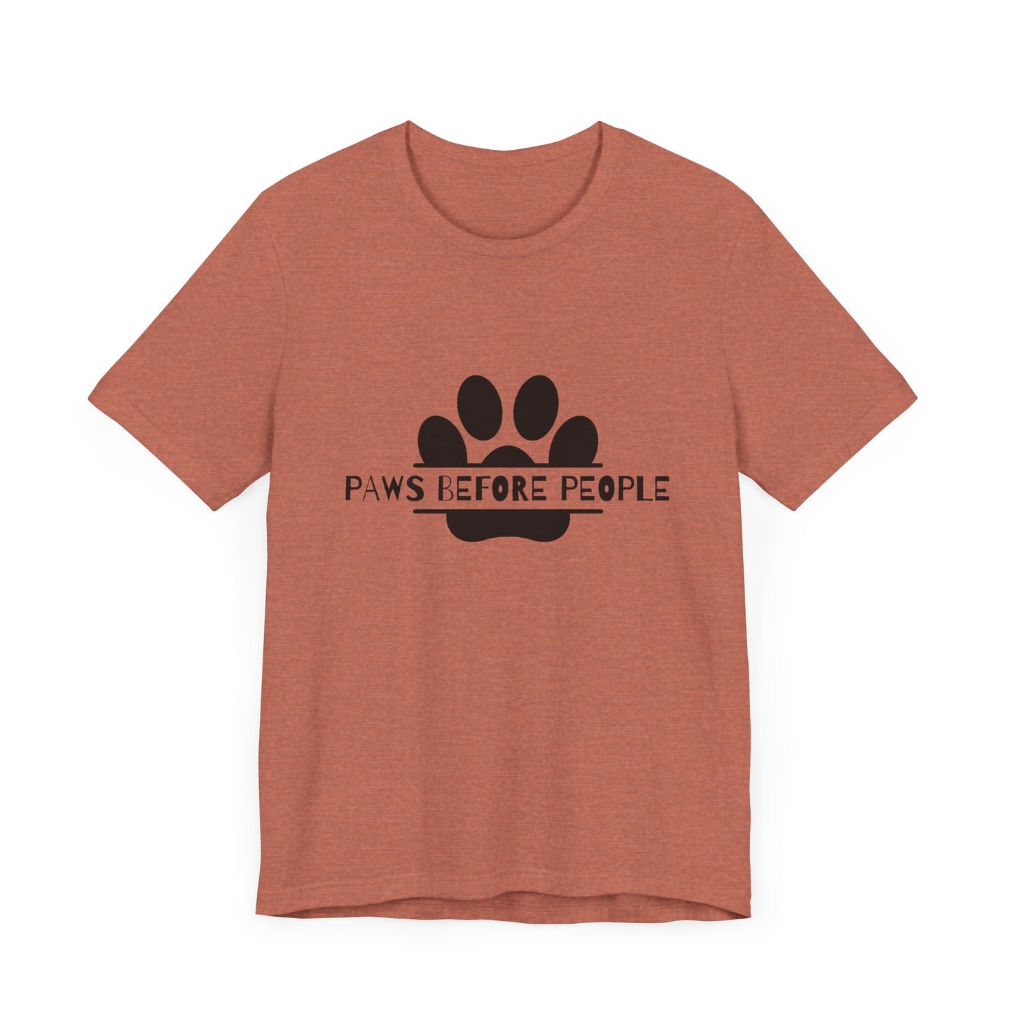 Funny Dog Lover T-Shirt - "Paws Before People" Unisex Tee