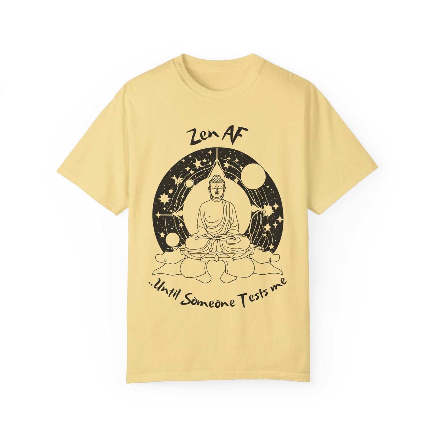 Zen AF Unisex Garment-Dyed T-Shirt - Mindfulness & Humor