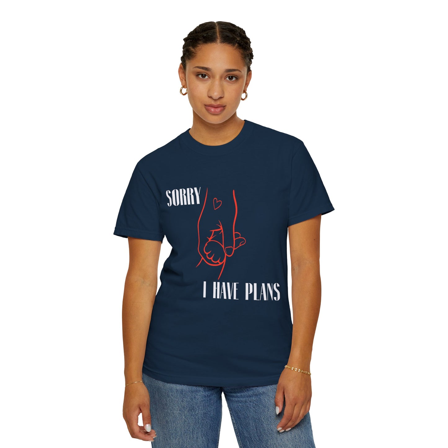 Sorry I Have Plans Unisex Garment-Dyed T-Shirt