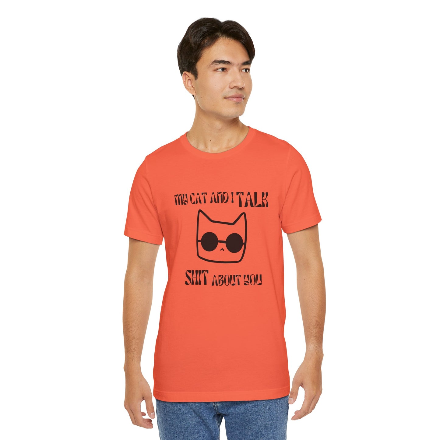 Playful Cat Saying 'My Cat and I Talk Shit About You' Unisex Tee