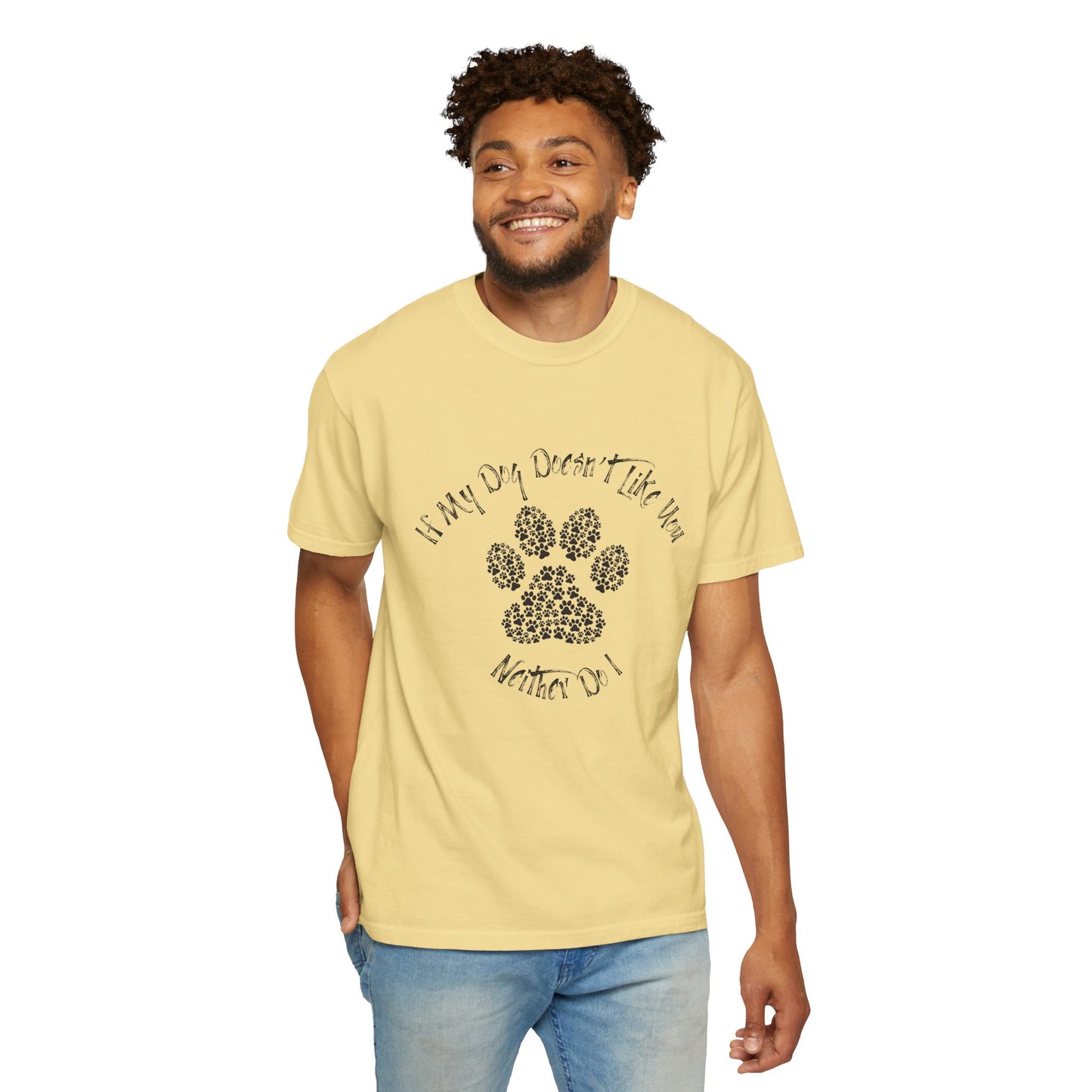 Funny Pet Lover T-Shirt - "If My Dog Doesn't Like You, Neither Do I"