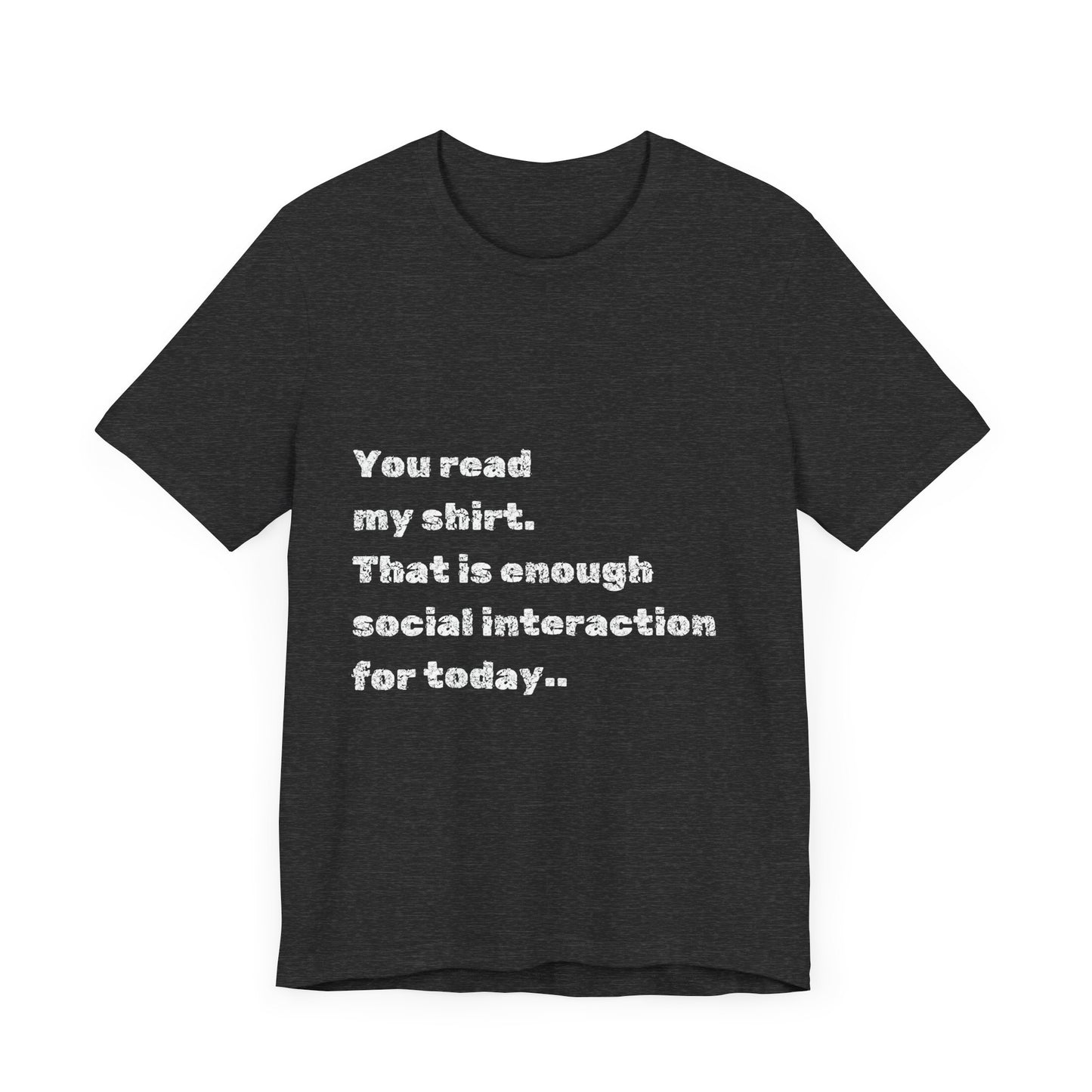 Social Interaction Quote Unisex Jersey Tee