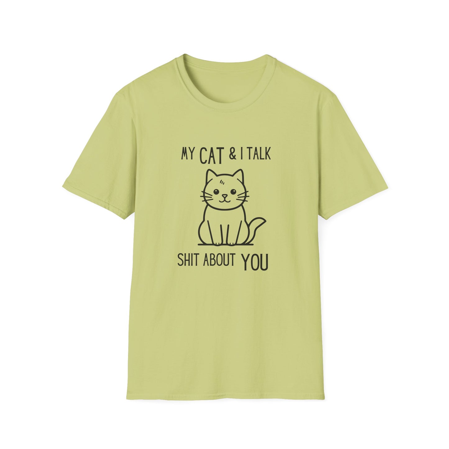 My Cat & I Talk Shit About You Unisex T-Shirt - Funny Cat Lover Tee