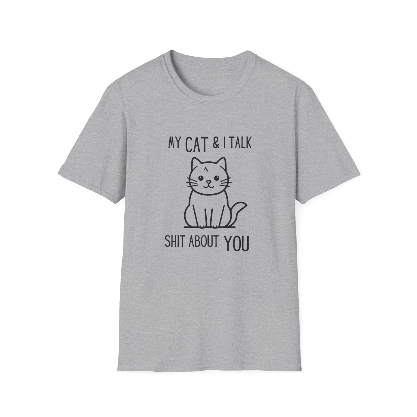 My Cat & I Talk Shit About You Unisex T-Shirt - Funny Cat Lover Tee