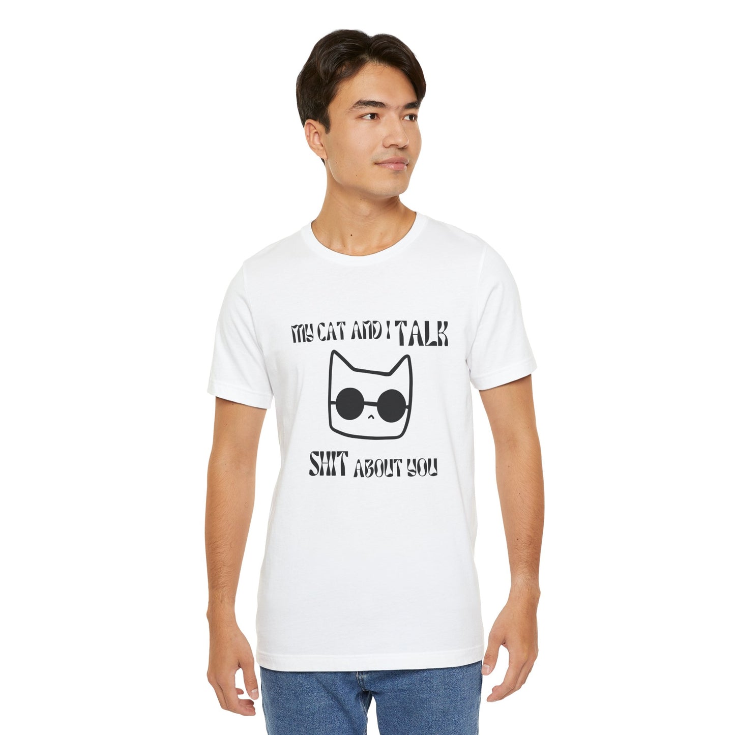 Playful Cat Saying 'My Cat and I Talk Shit About You' Unisex Tee