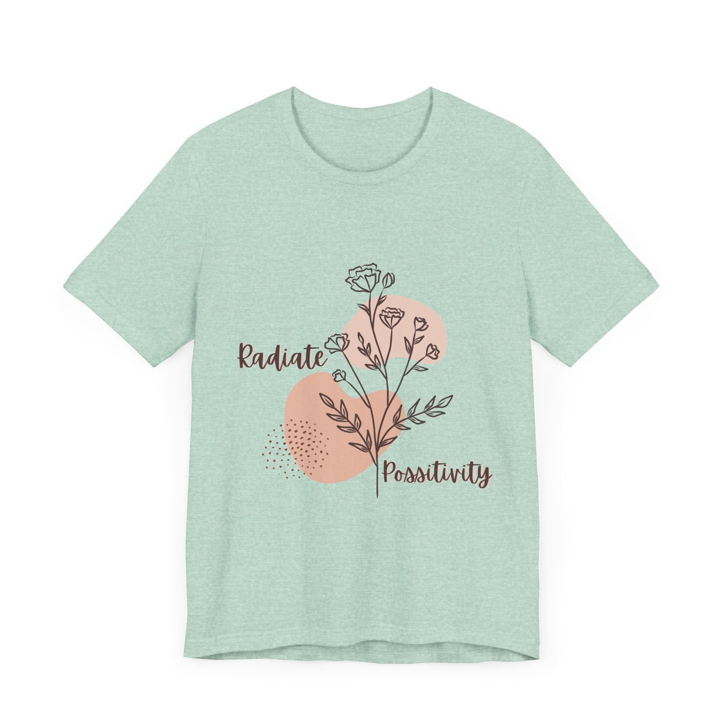 Radiate Positivity Unisex Jersey Tee - Inspirational Floral Shirt