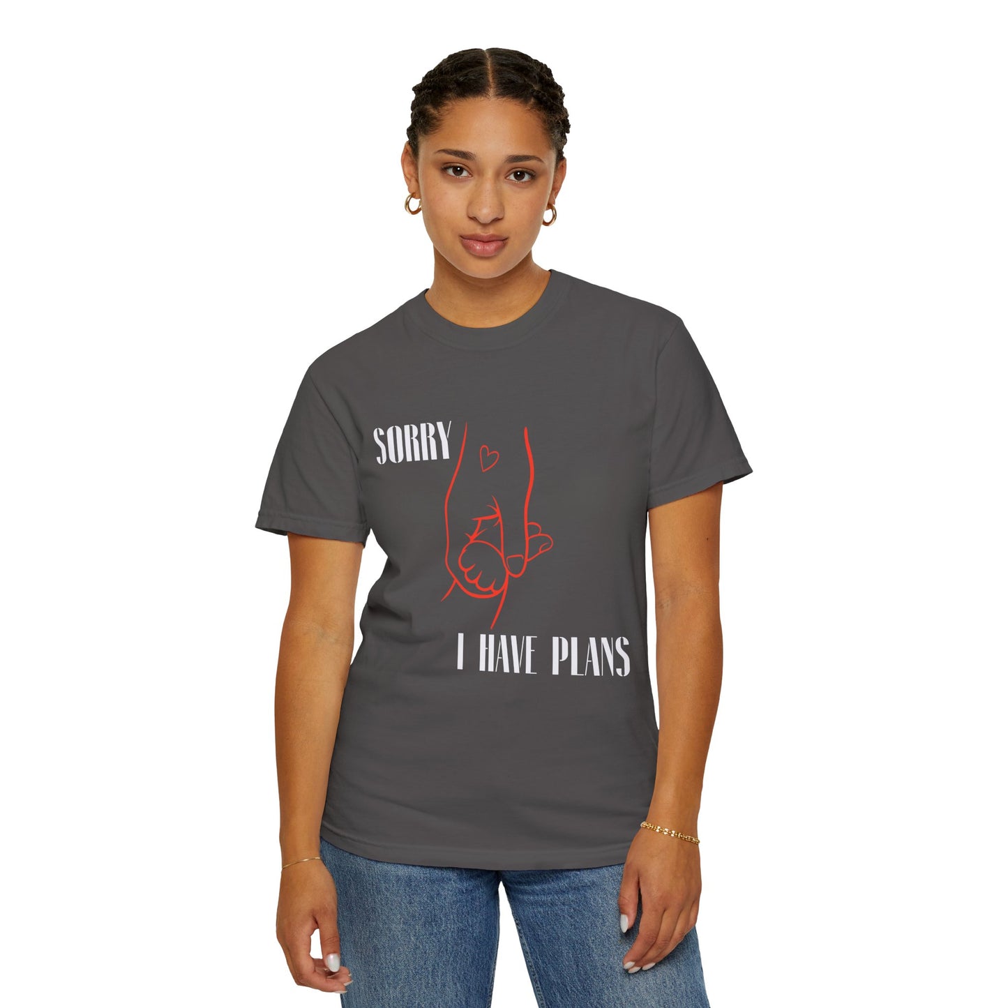 Sorry I Have Plans Unisex Garment-Dyed T-Shirt