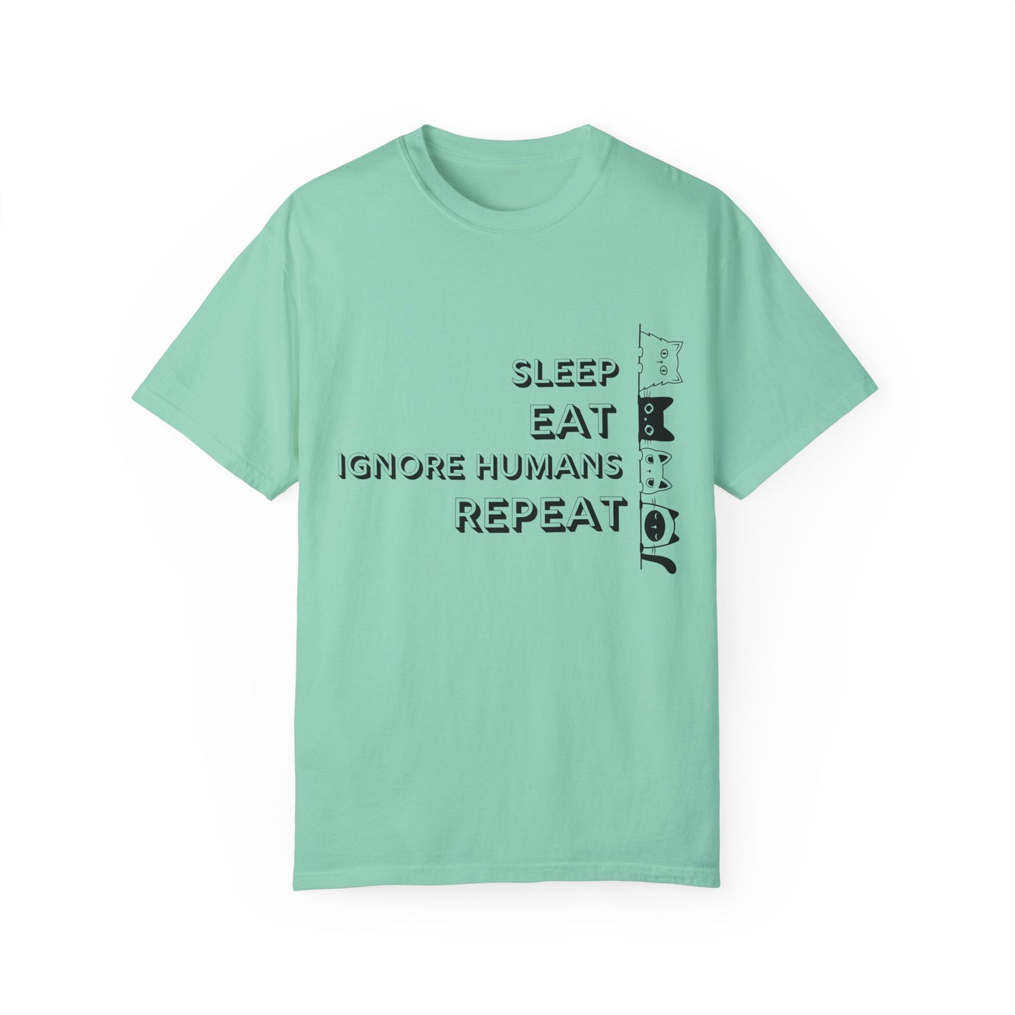 Unisex Garment-Dyed T-Shirt - "Sleep Eat Ignore Humans Repeat" - Casual Fun Tee