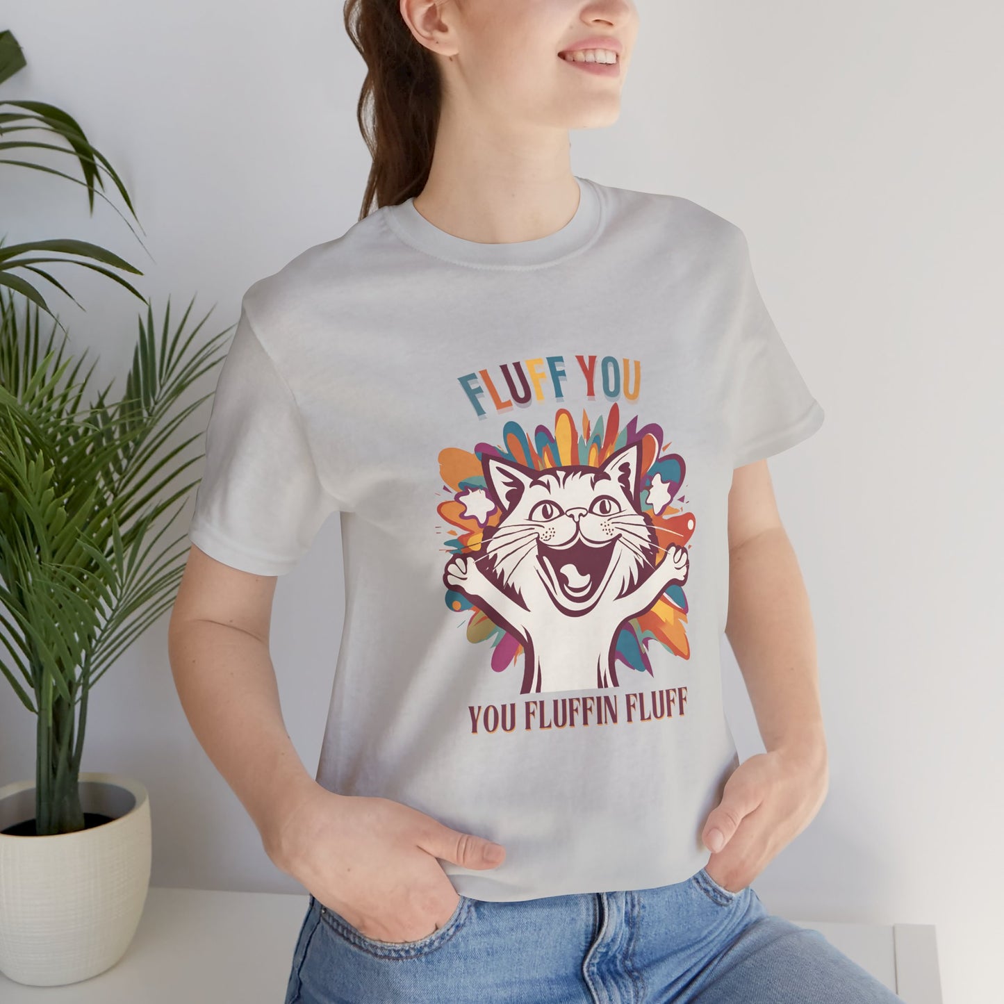 Fluff You Unisex Jersey Tee - Fun Cat Graphic Tee for Cat Lovers