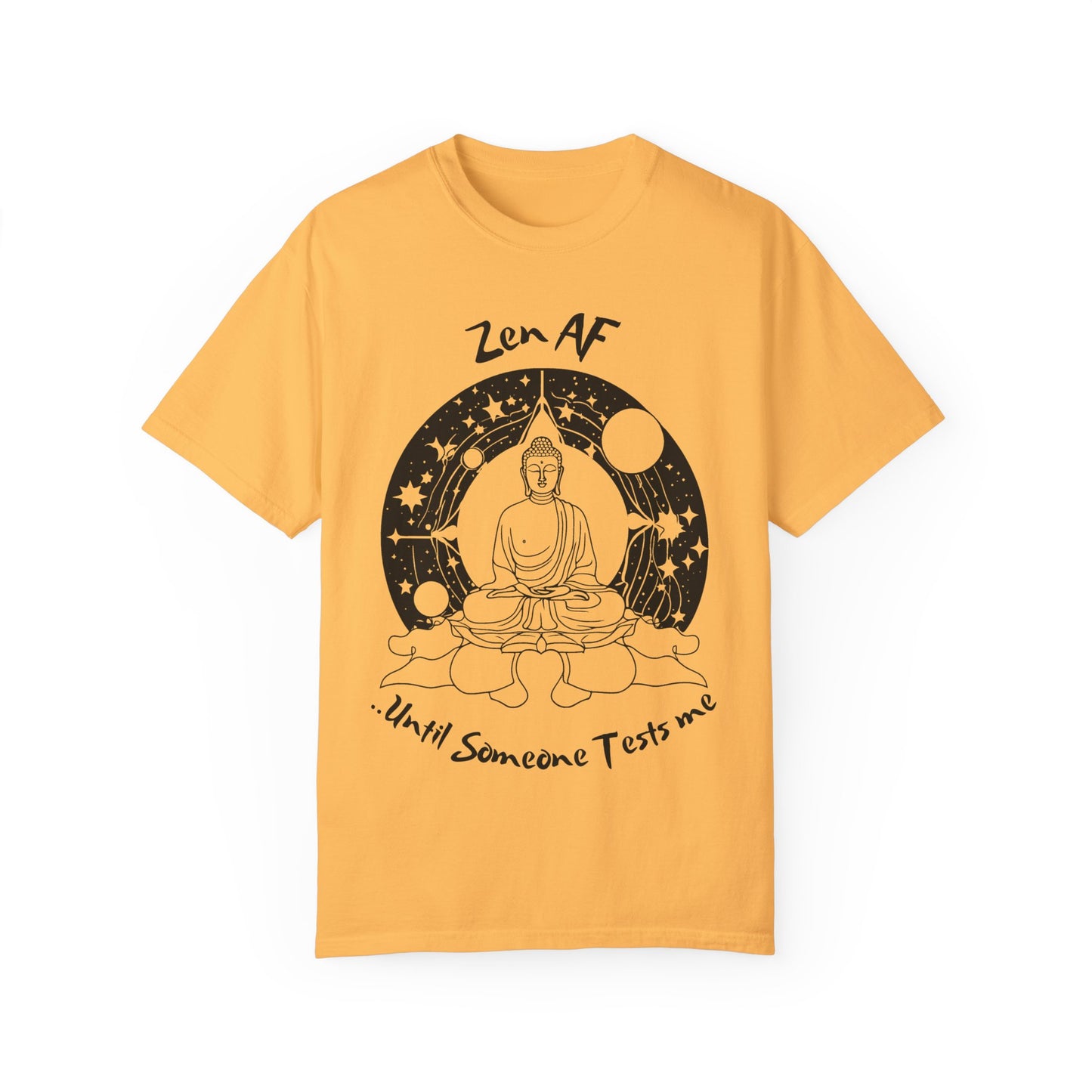 Zen AF Unisex Garment-Dyed T-Shirt - Mindfulness & Humor