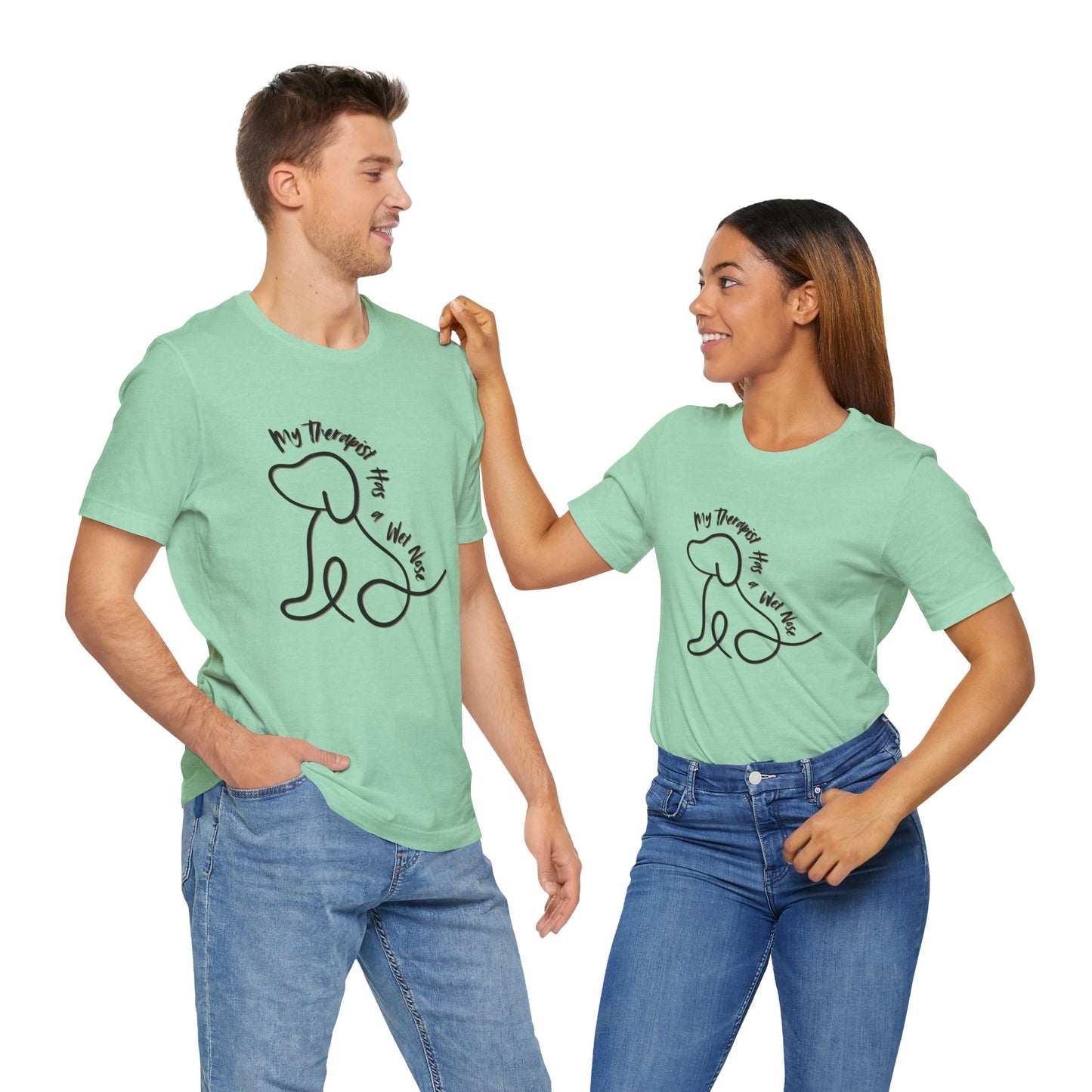 My Therapist Has A Wet Nose Unisex Tee - Dog Lovers Shirt