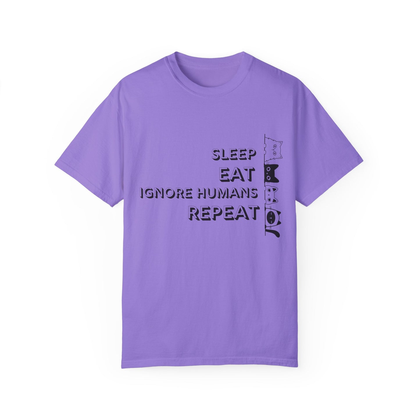 Unisex Garment-Dyed T-Shirt - "Sleep Eat Ignore Humans Repeat" - Casual Fun Tee