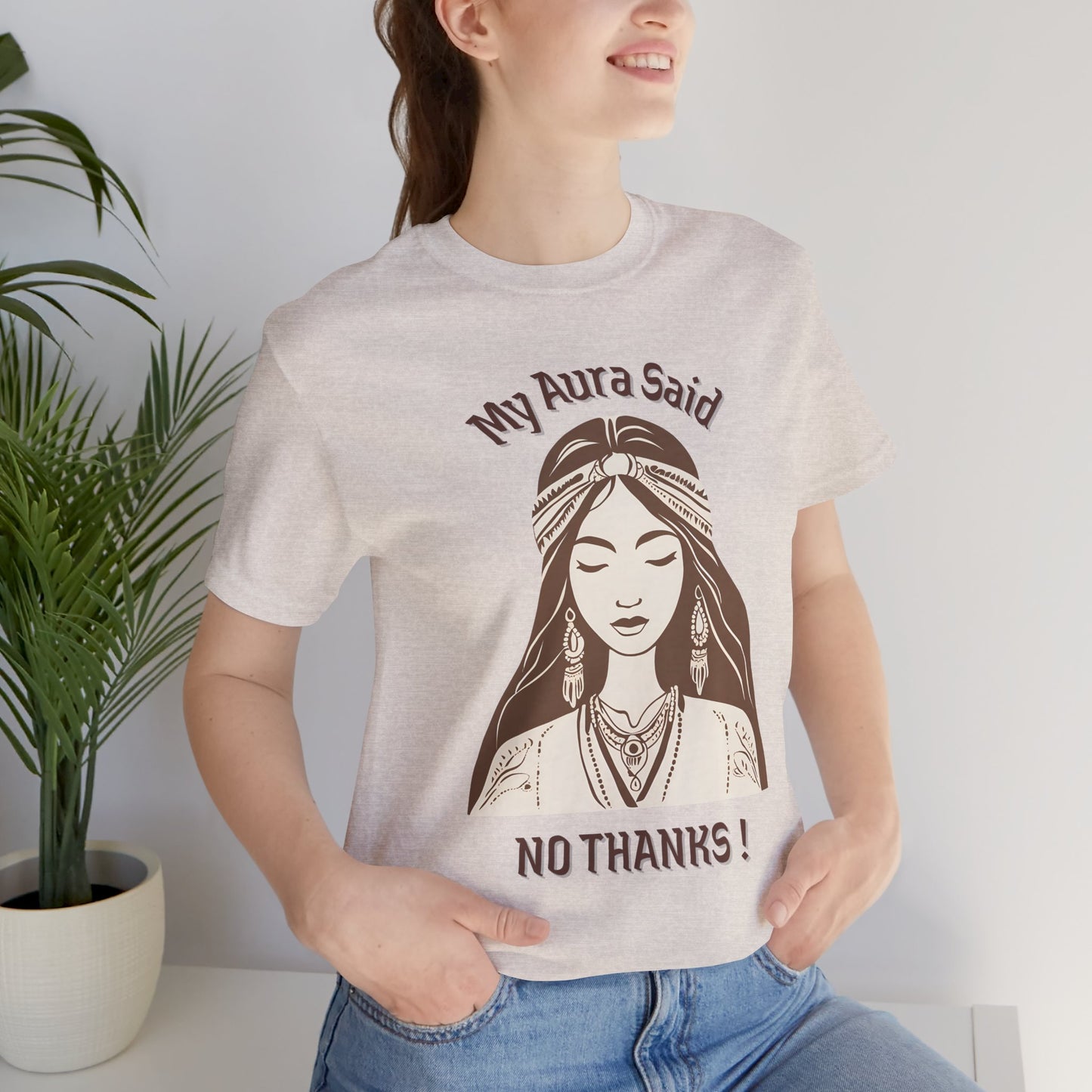 My Aura Said No Thanks! Unisex Jersey Tee - Positive Vibes Shirt