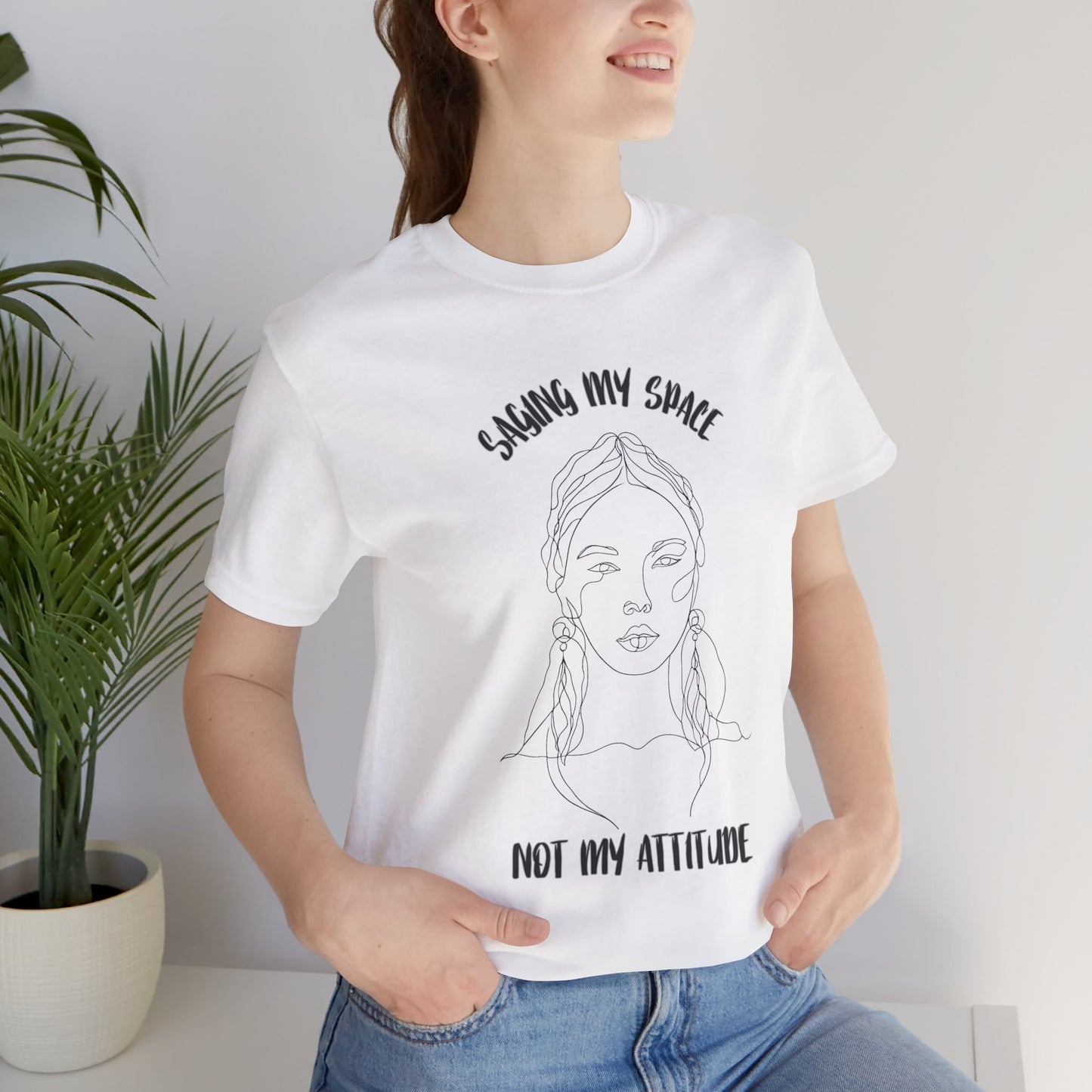 Saying My Space Unisex Jersey Tee - Empowering Graphic T-Shirt