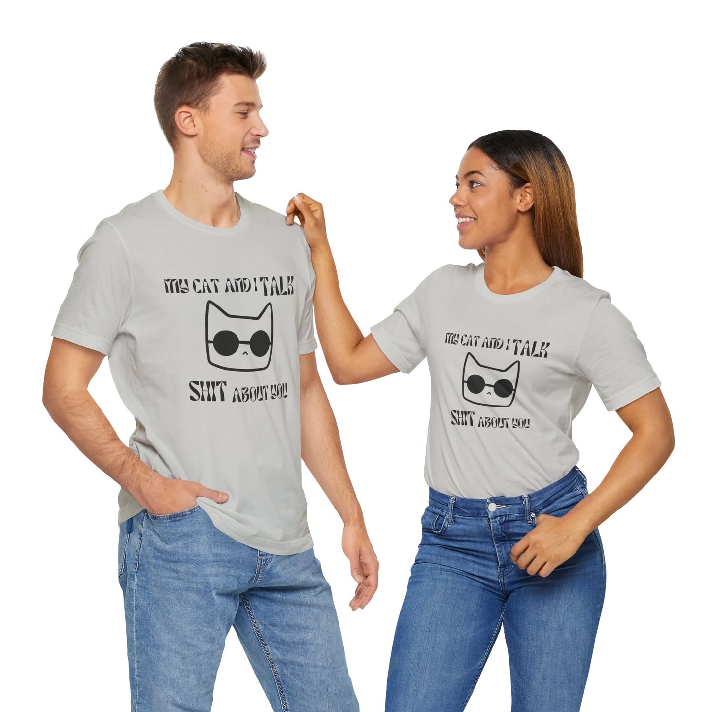 Playful Cat Saying 'My Cat and I Talk Shit About You' Unisex Tee