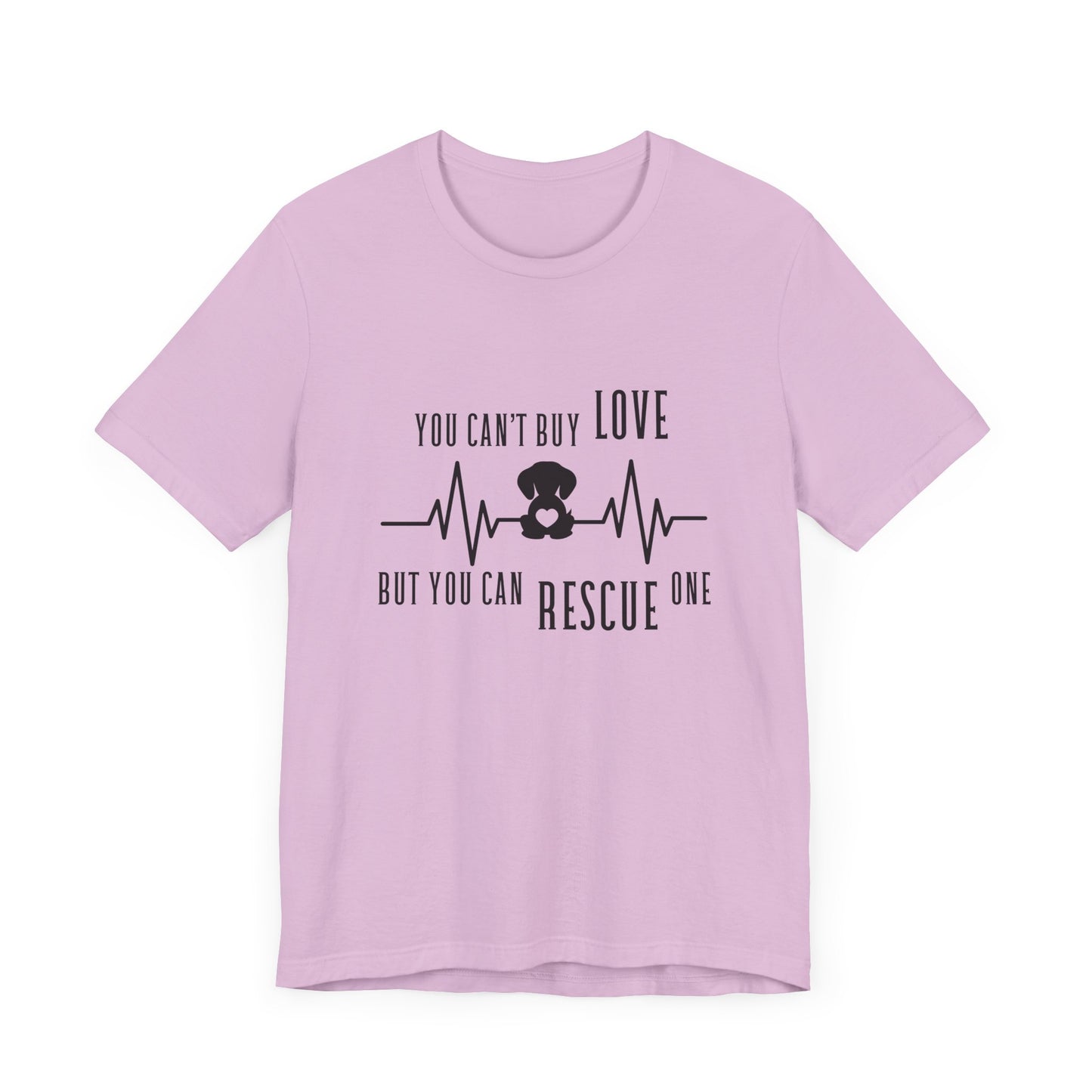 You Can't Buy Love Rescue One T-Shirt - Unisex Jersey Short Sleeve Tee for Pet Lovers