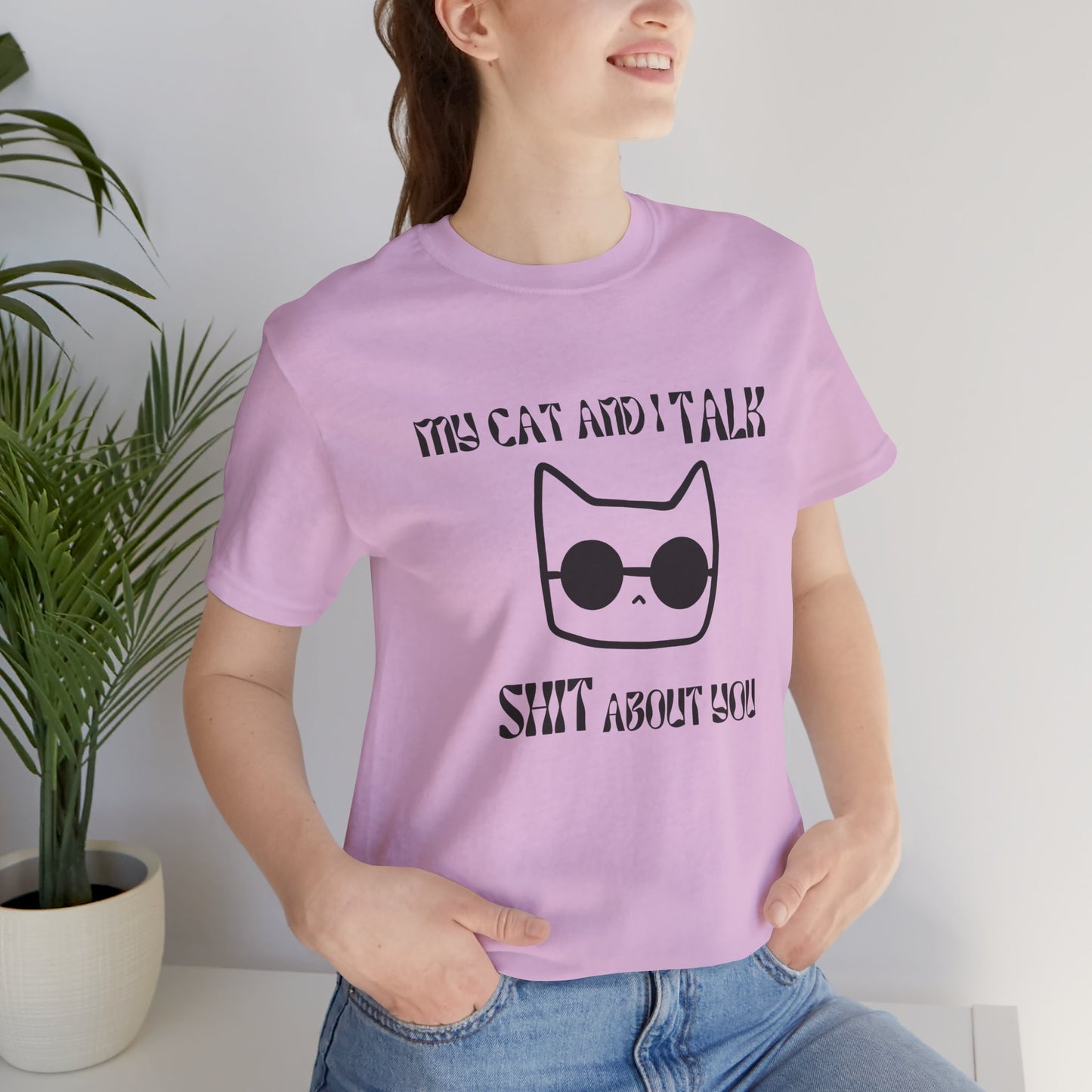 Playful Cat Saying 'My Cat and I Talk Shit About You' Unisex Tee