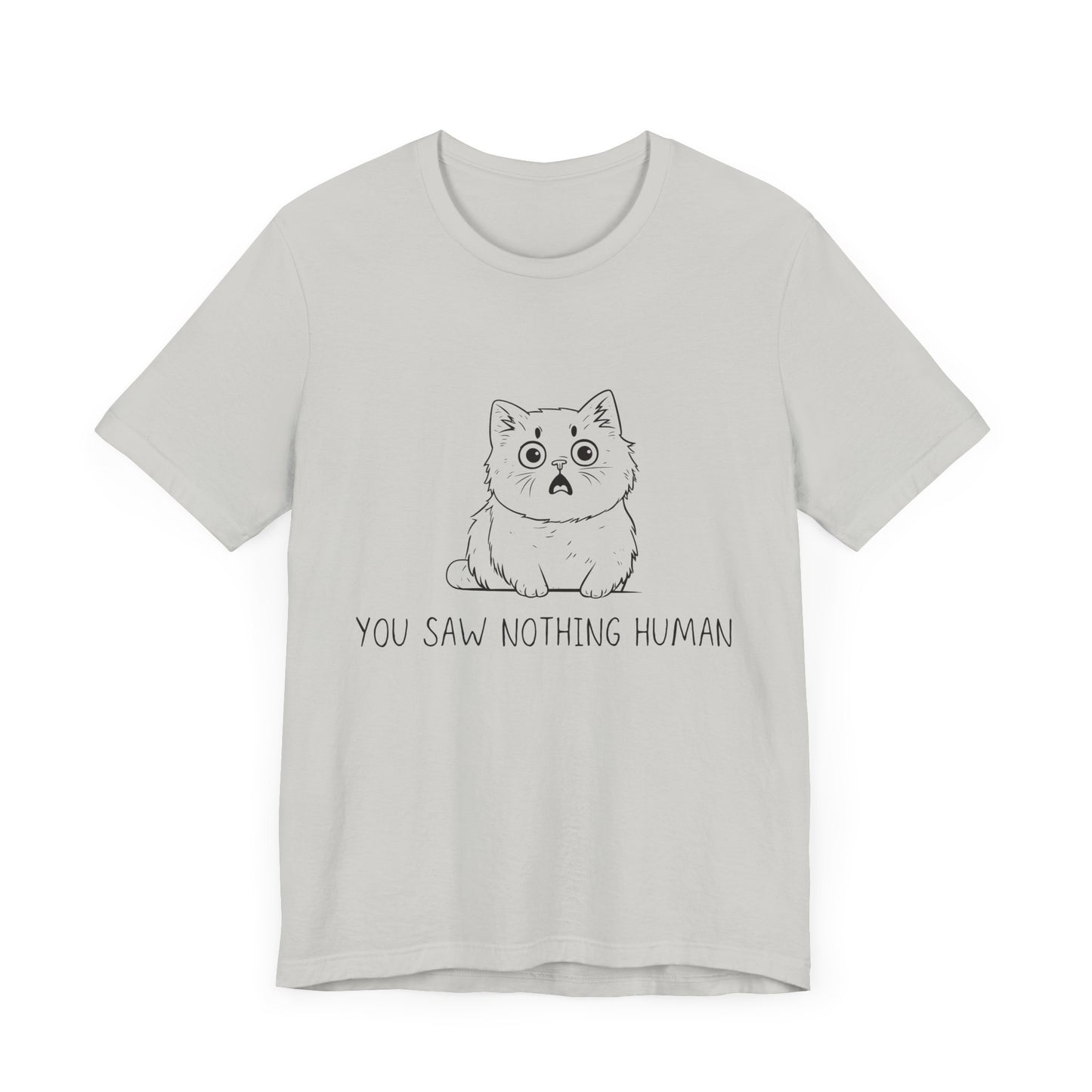 Funny Cat Graphic Tee - 'You Saw Nothing Human' Unisex T-Shirt