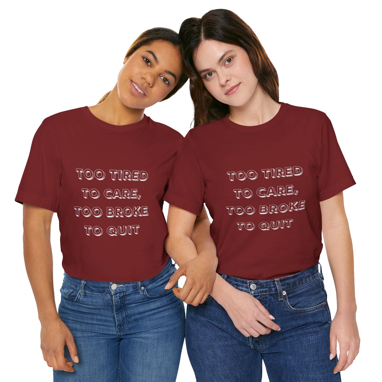 Too Tired to Care Unisex Tee - Casual Comfort for Everyday Wear