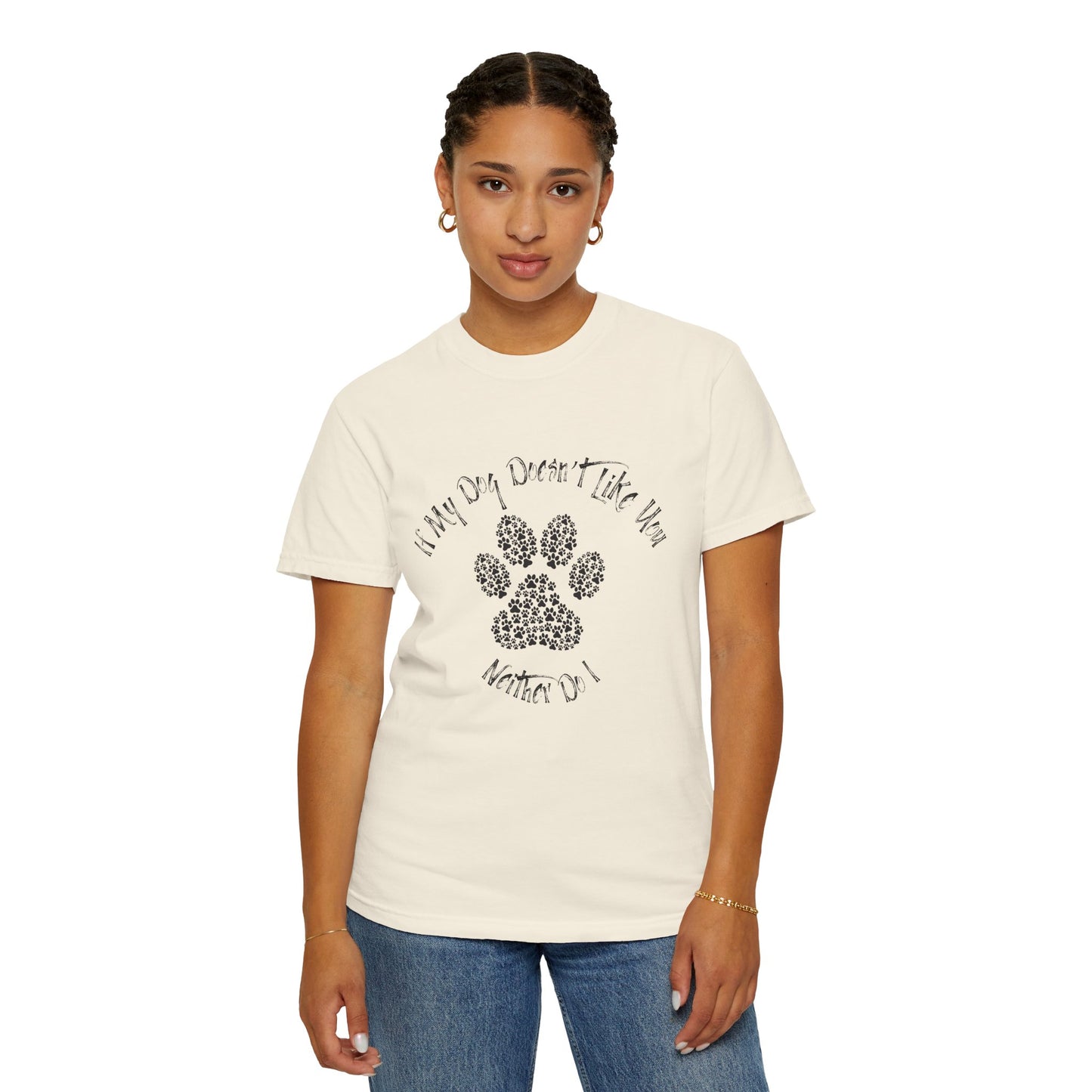 Funny Pet Lover T-Shirt - "If My Dog Doesn't Like You, Neither Do I"