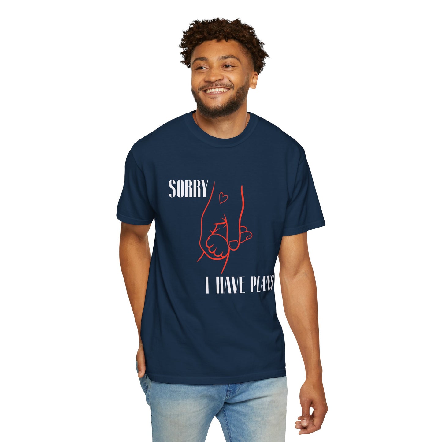 Sorry I Have Plans Unisex Garment-Dyed T-Shirt