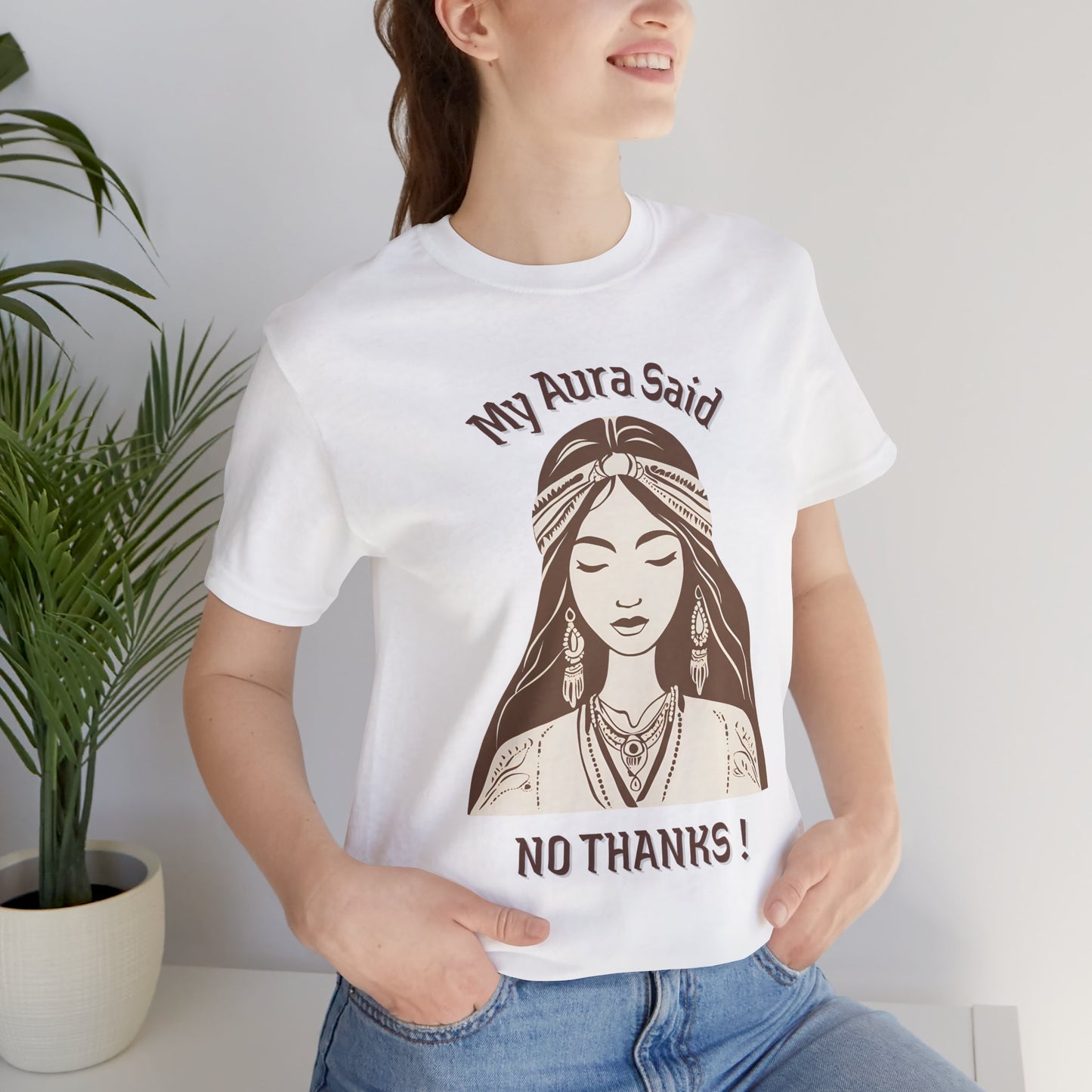 My Aura Said No Thanks! Unisex Jersey Tee - Positive Vibes Shirt