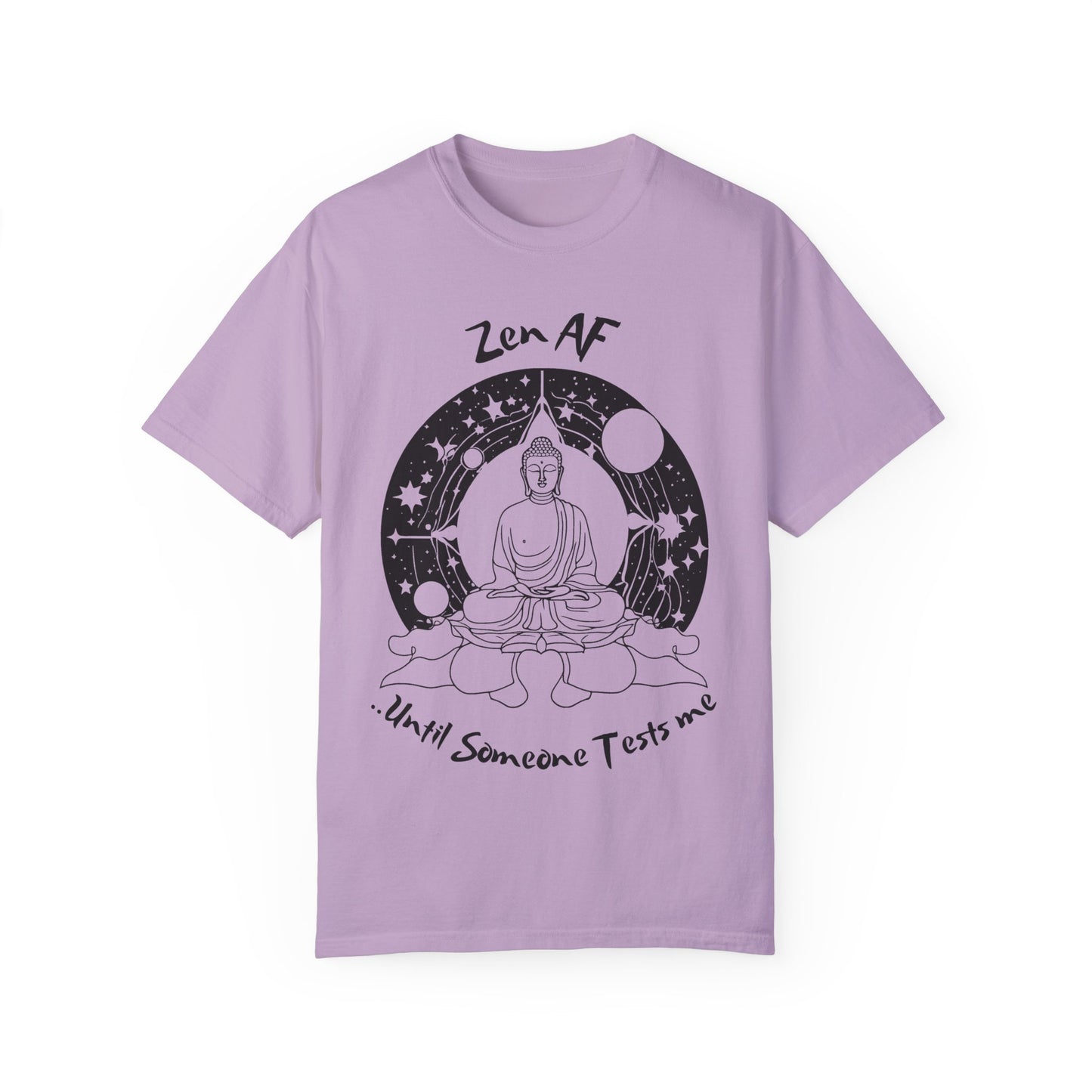 Zen AF Unisex Garment-Dyed T-Shirt - Mindfulness & Humor