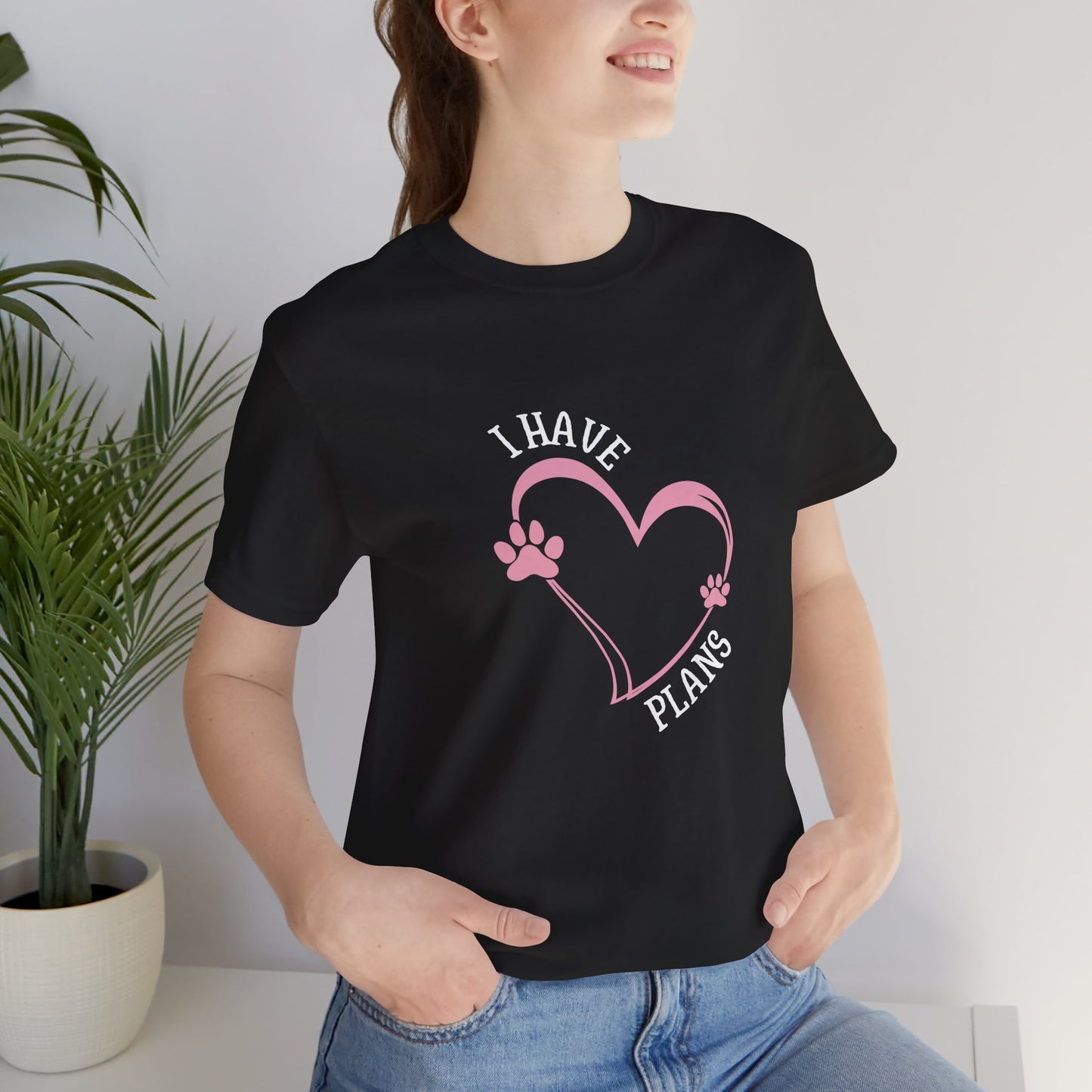 I Have Plans Unisex Jersey Tee - Perfect for Pet Lovers